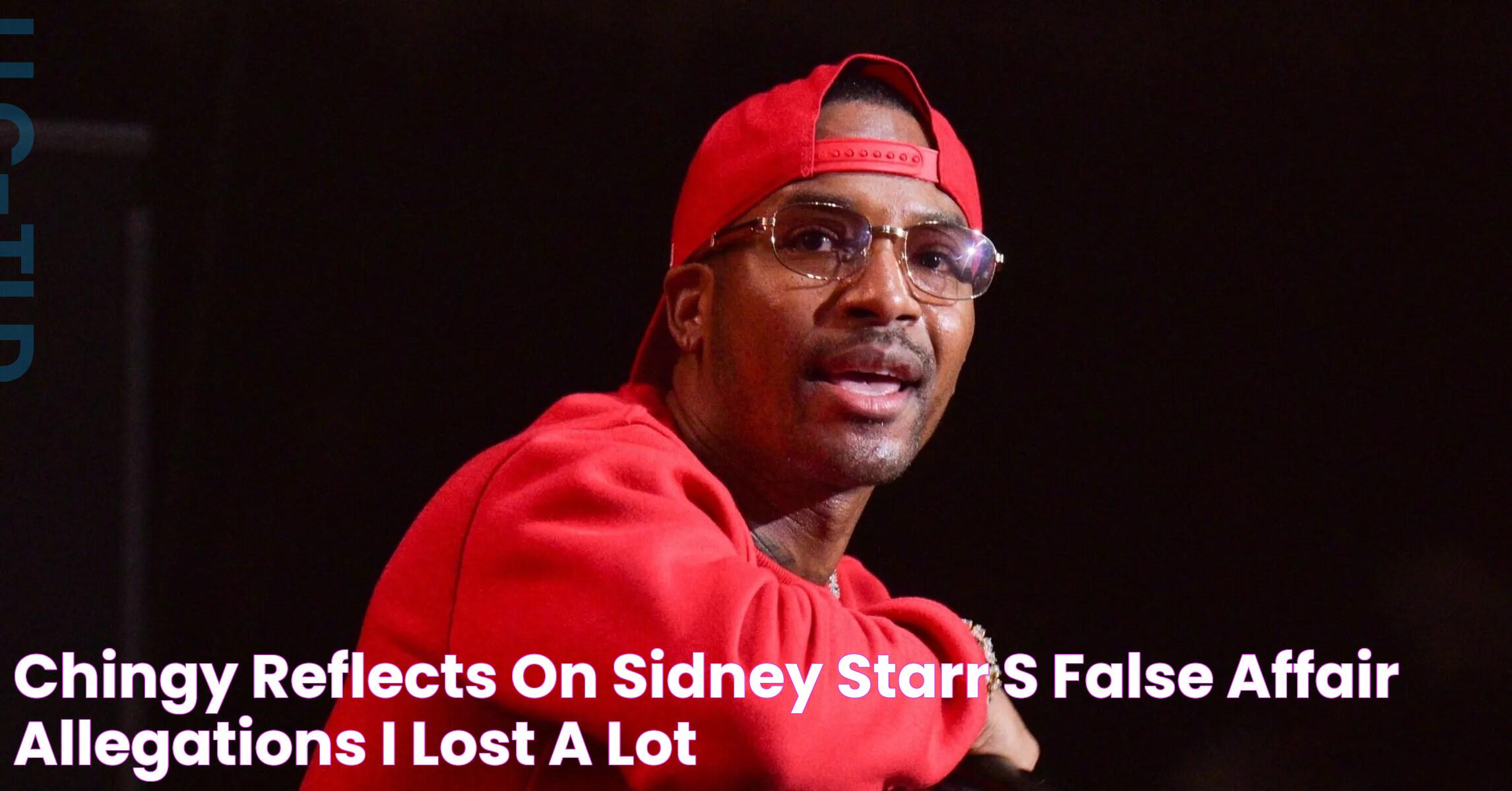 Chingy Reflects On Sidney Starr's False Affair Allegations “I Lost A Lot”