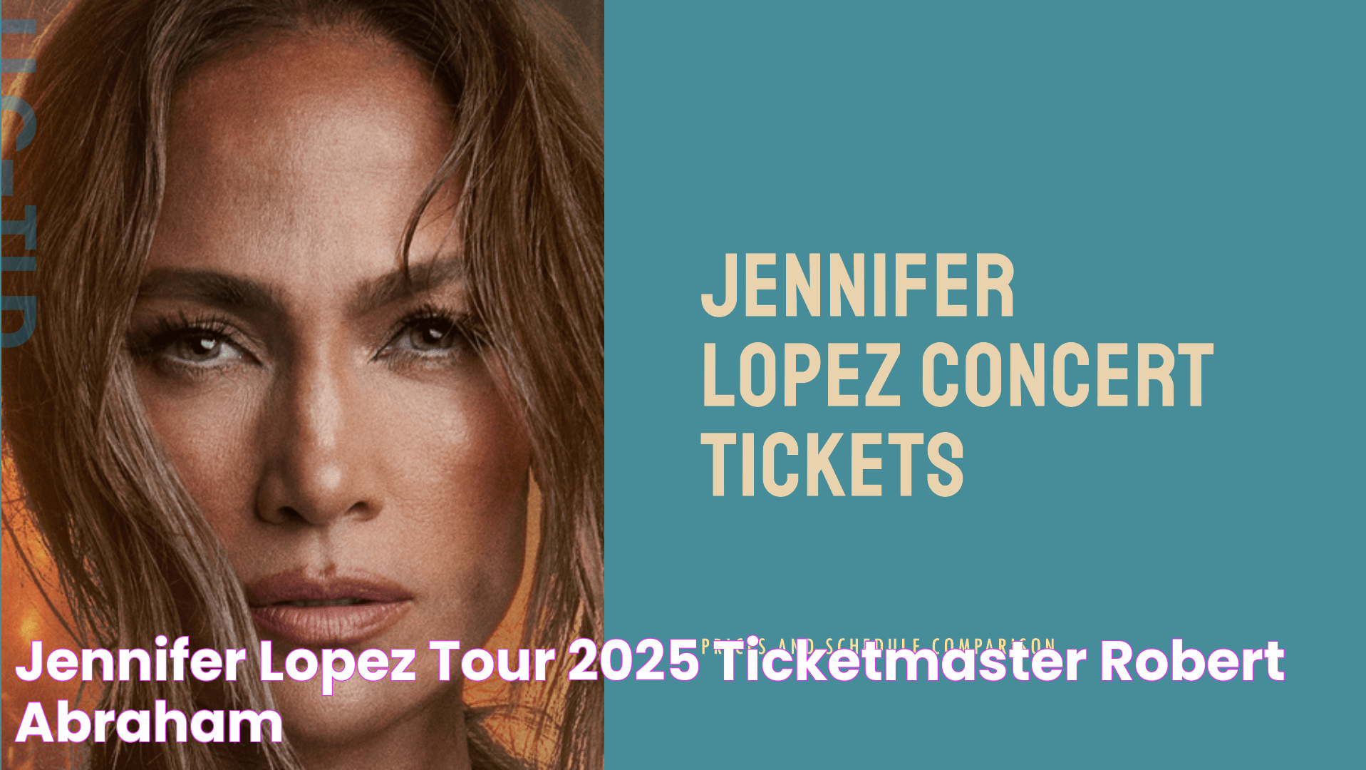 Jennifer Lopez Tour 2025 Ticketmaster Robert Abraham