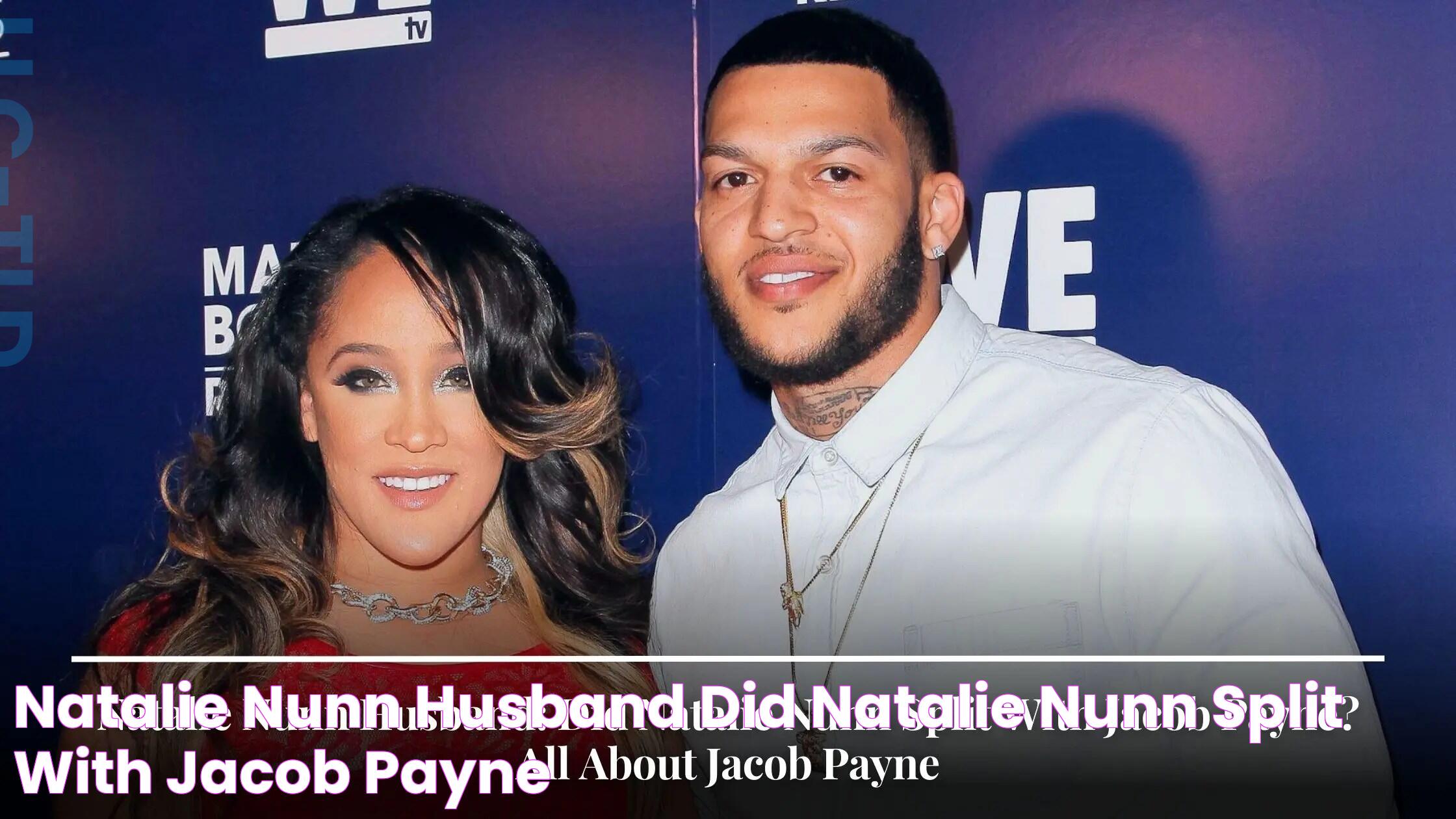 Natalie Nunn Husband Did Natalie Nunn Split With Jacob Payne?