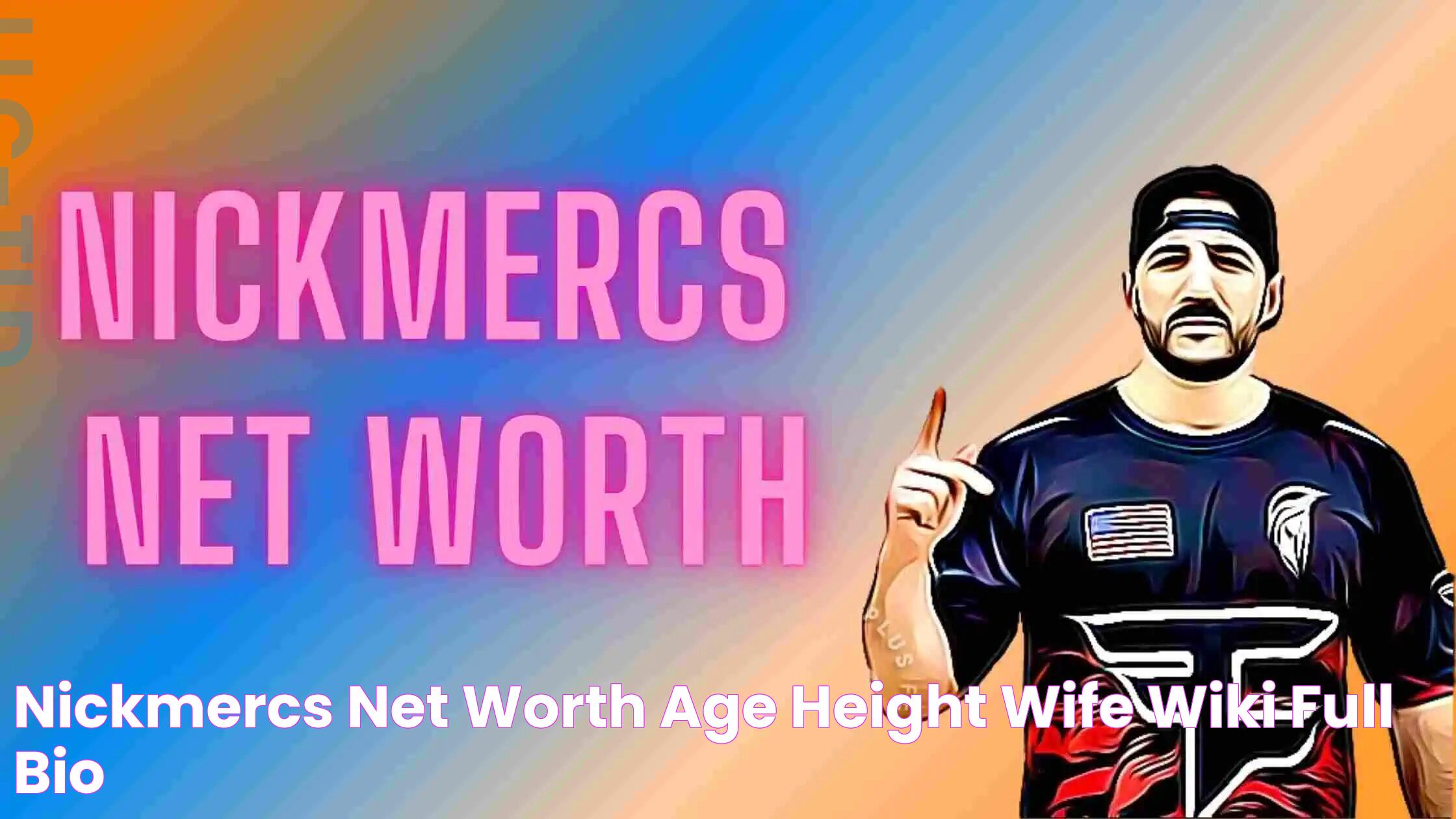 Revealing Nickmercs Net Worth: A Comprehensive Analysis