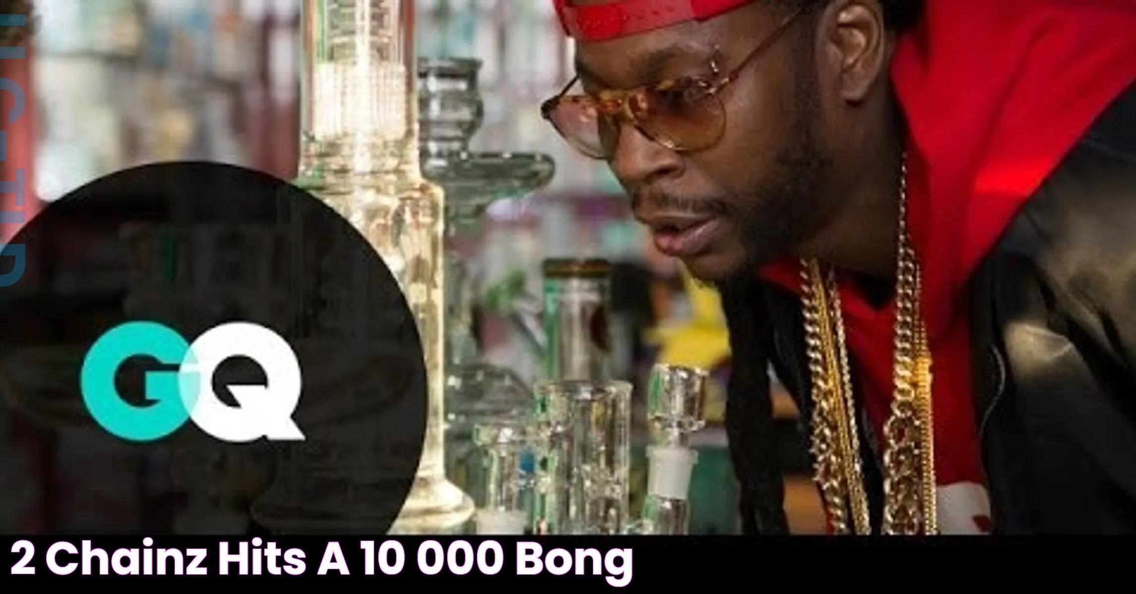 2 Chainz Hits A 10,000 Bong