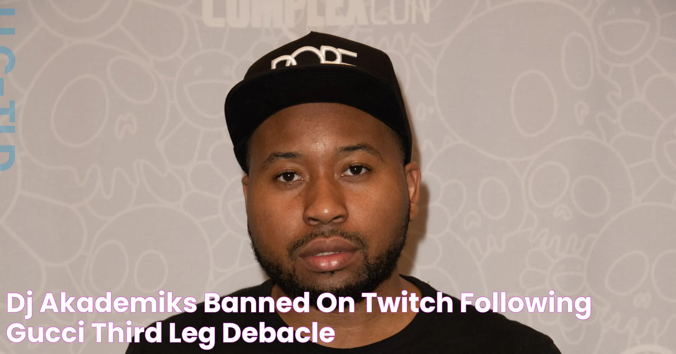 DJ Akademiks Banned On Twitch Following Gucci Third Leg Debacle