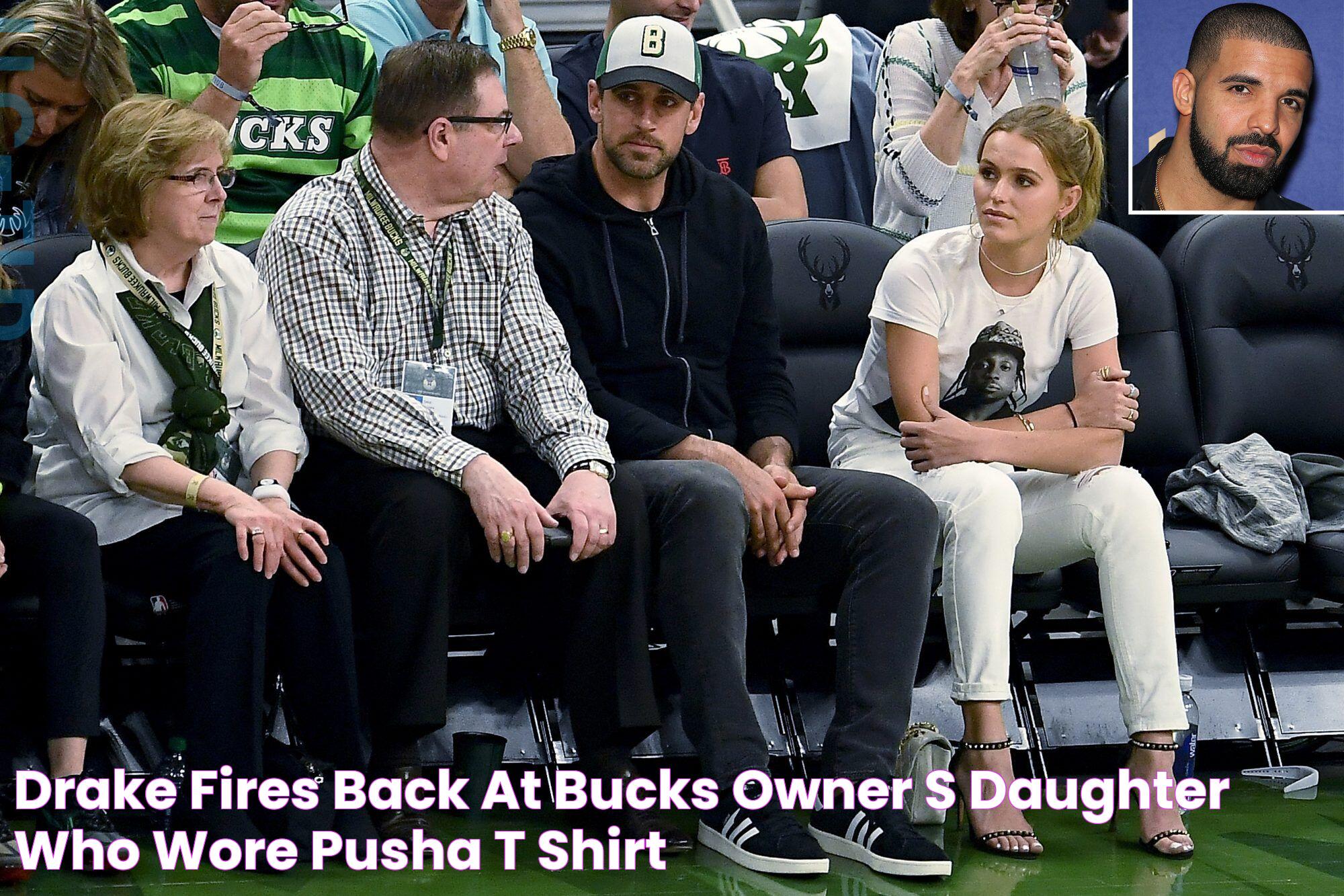 Drake Fires Back at Bucks Owner's Daughter, Who Wore Pusha T Shirt