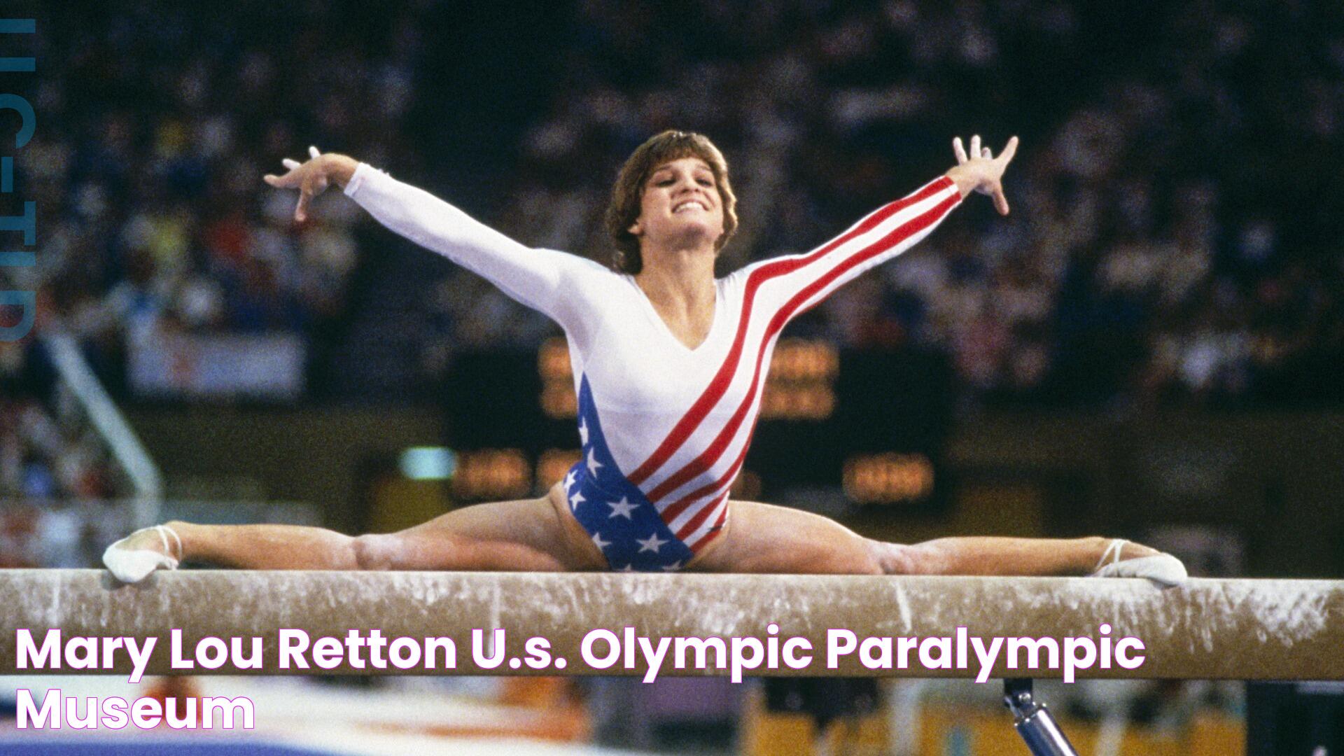 Mary Lou Retton U.S. Olympic & Paralympic Museum