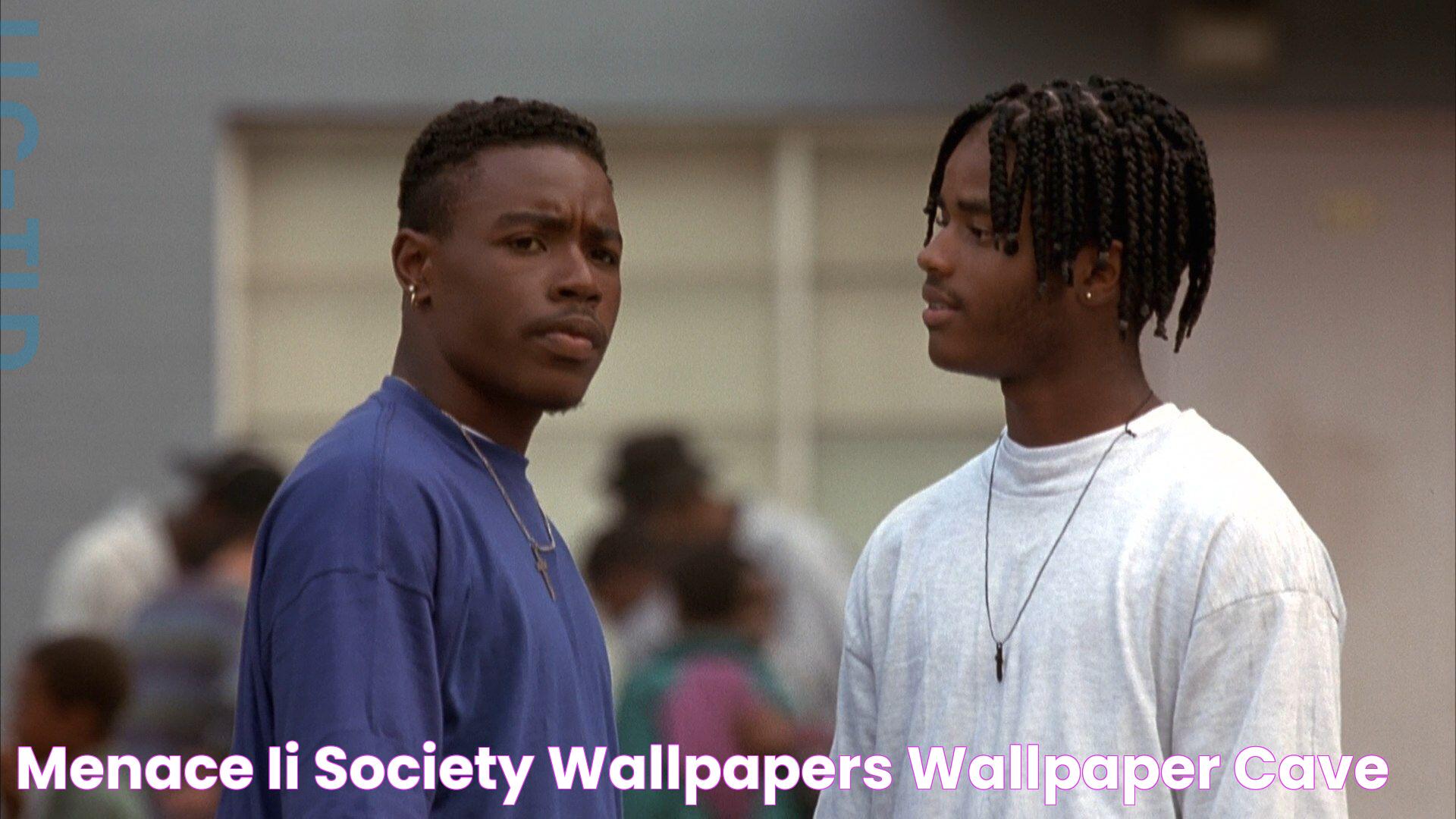 Menace II Society Cast: An In-depth Look At The Iconic Film And Its Stars