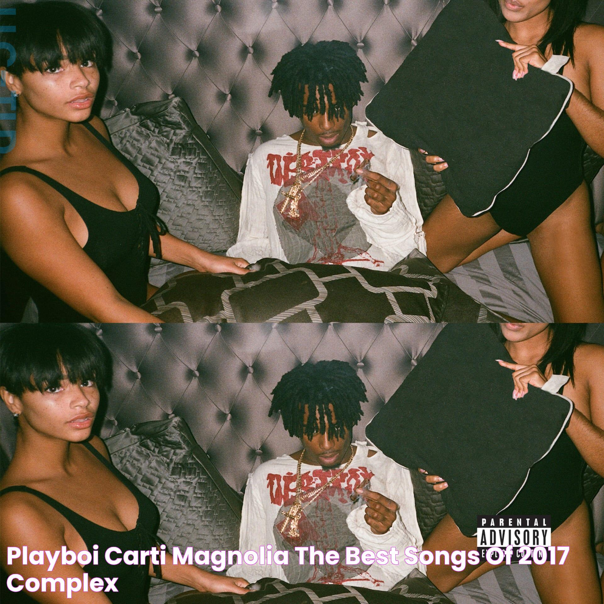 Playboi Carti, 'Magnolia' The Best Songs of 2017 Complex