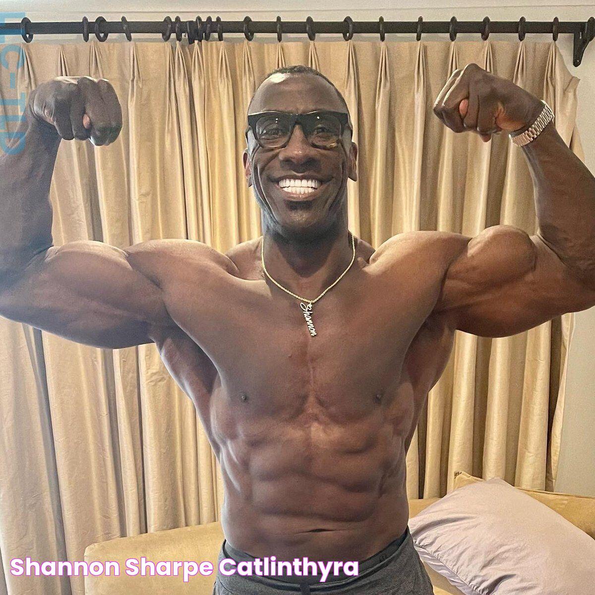 Shannon Sharpe CatlinThyra