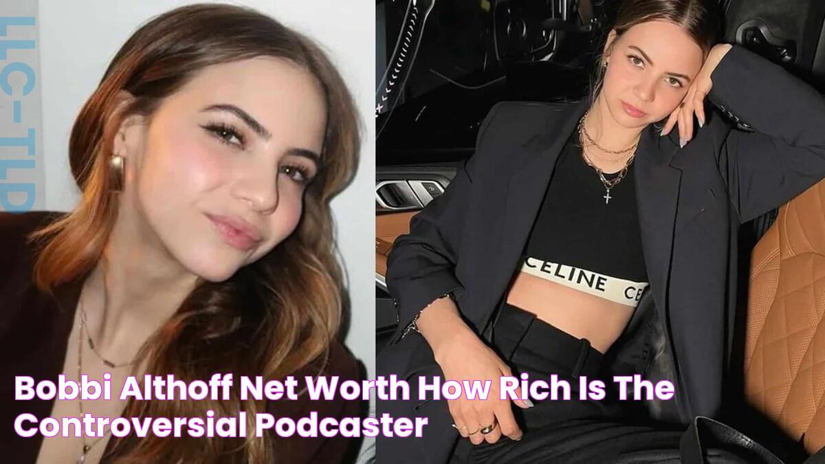 Bobbi Althoff Net Worth: A Comprehensive Financial Profile