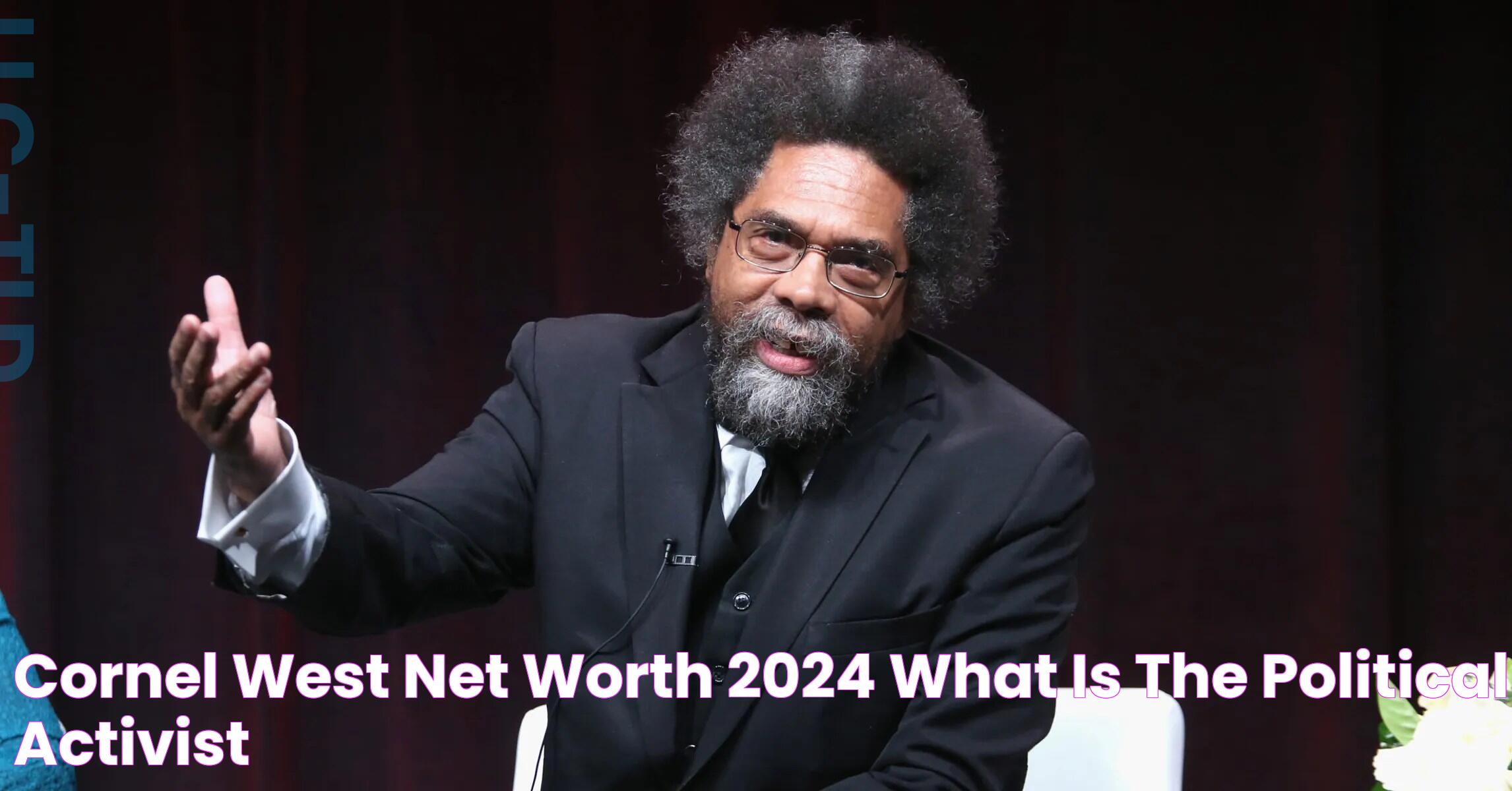 Cornel West Net Worth 2024 What Is The Political Activist