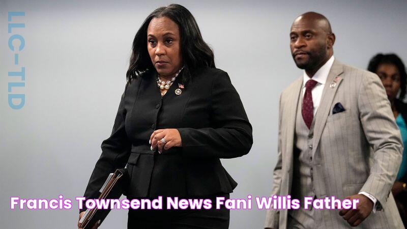 Francis Townsend News Fani Willis Father