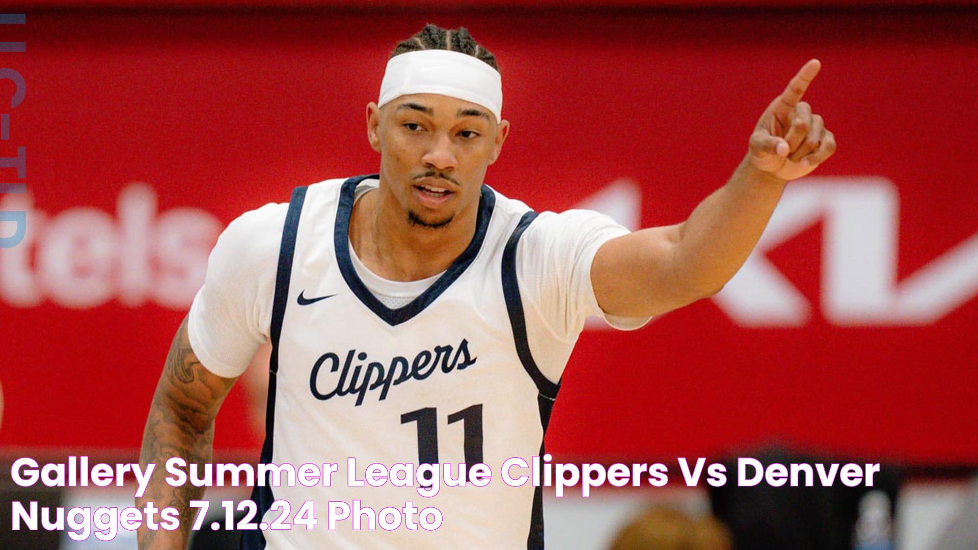 Gallery Summer League Clippers vs Denver Nuggets (7.12.24) Photo