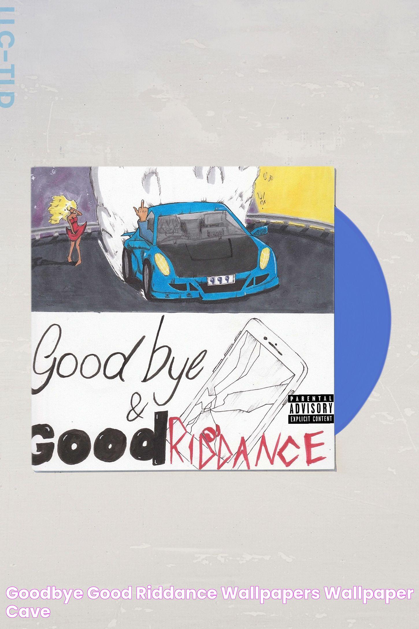 Goodbye & Good Riddance Wallpapers Wallpaper Cave