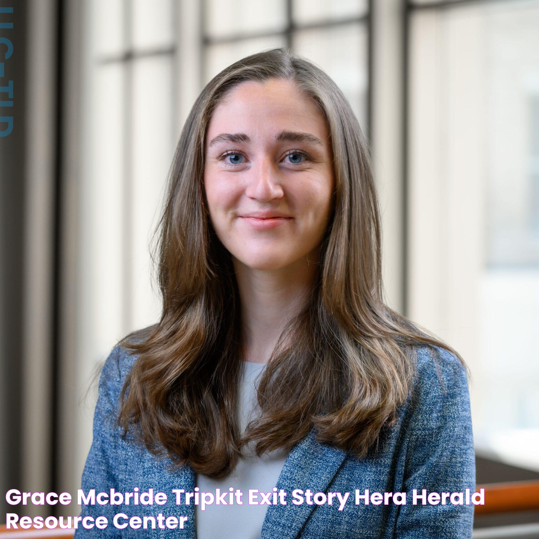 Grace McBride, TripKit Exit Story Hera Herald Resource Center