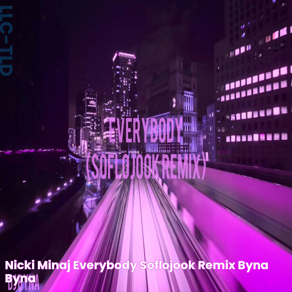 Nicki Minaj Everybody (SOFLOJOOK REMIX) (BYNA) Byna