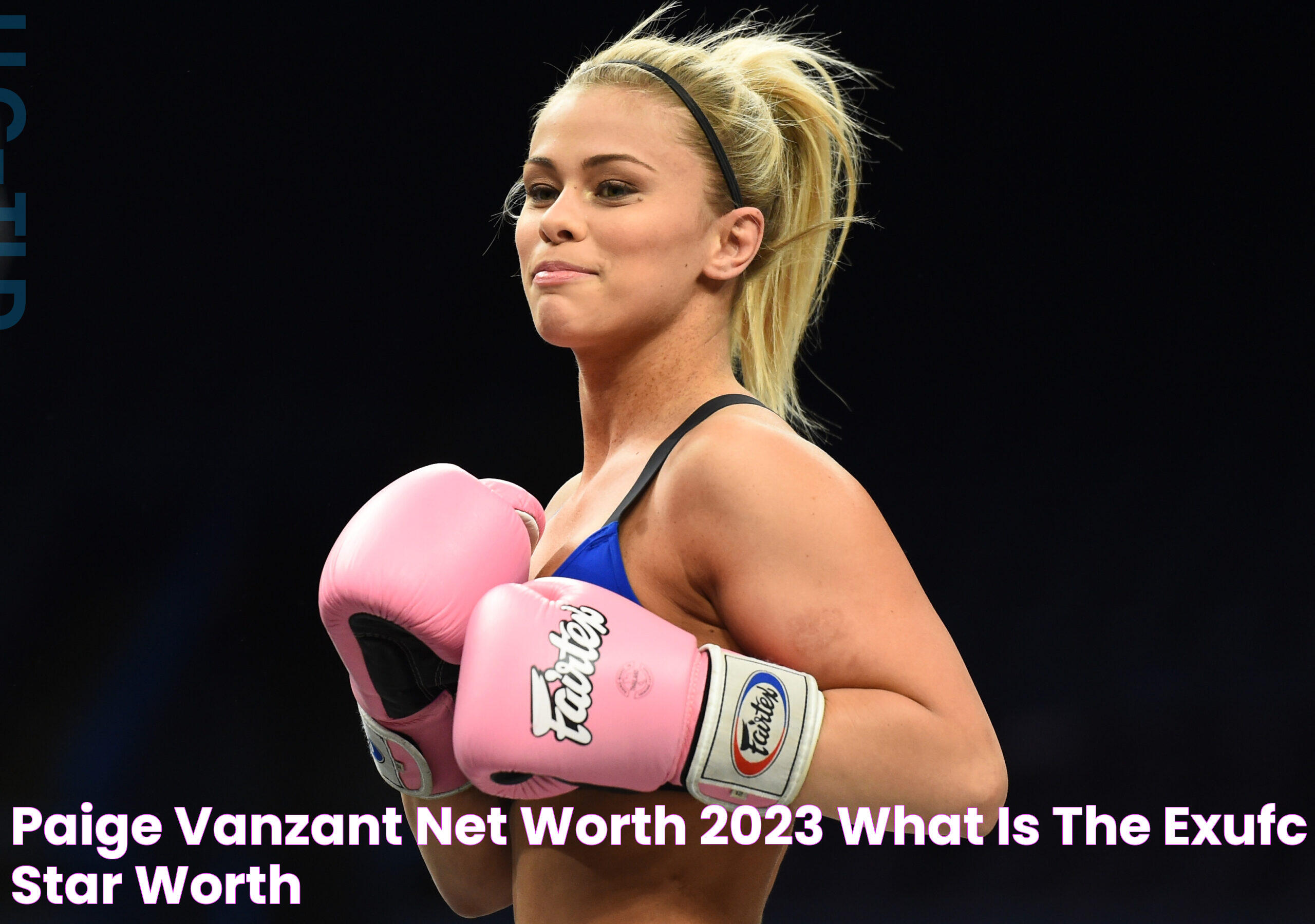 Paige VanZant Net Worth 2023 What Is The ExUFC Star Worth?