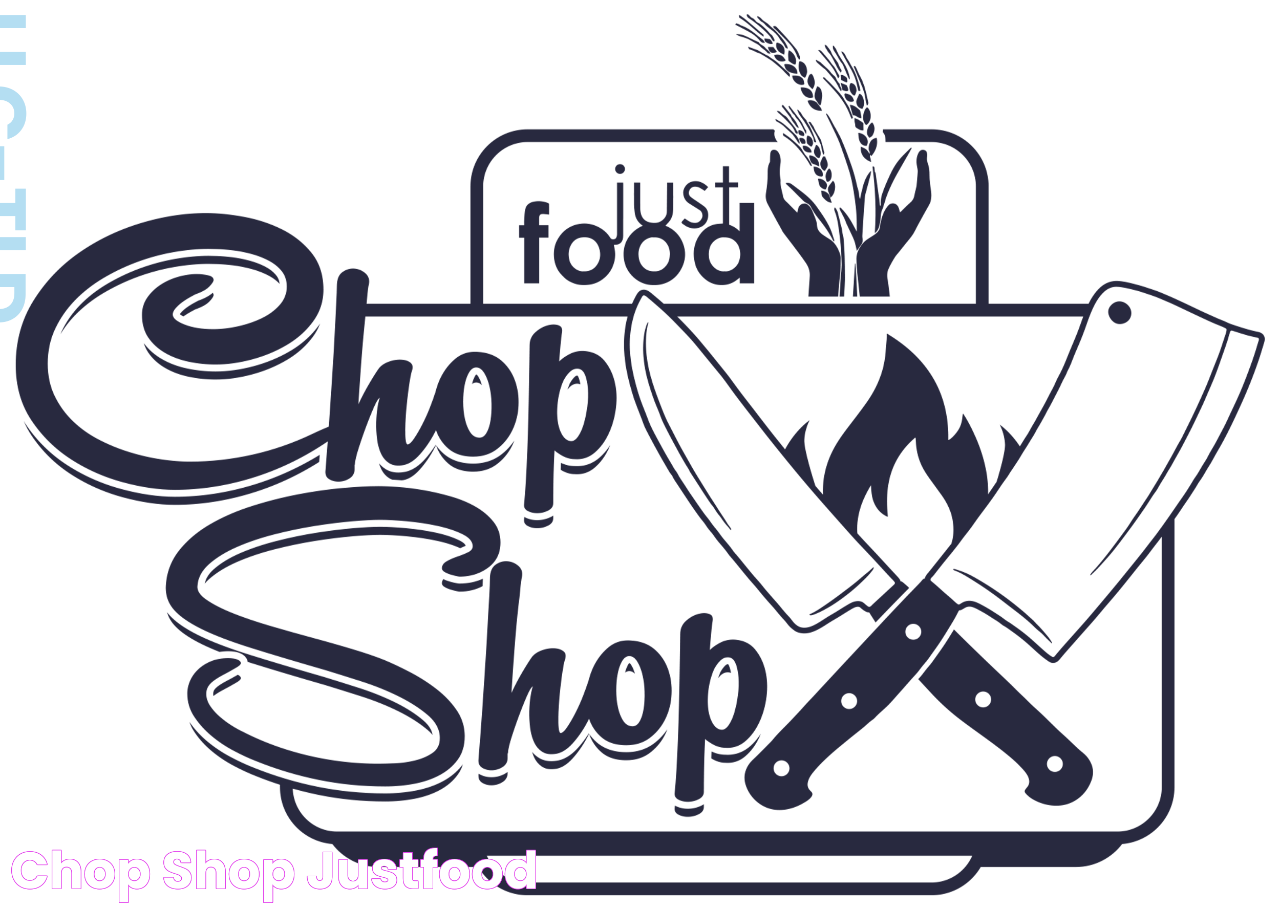 chop shop Justfood