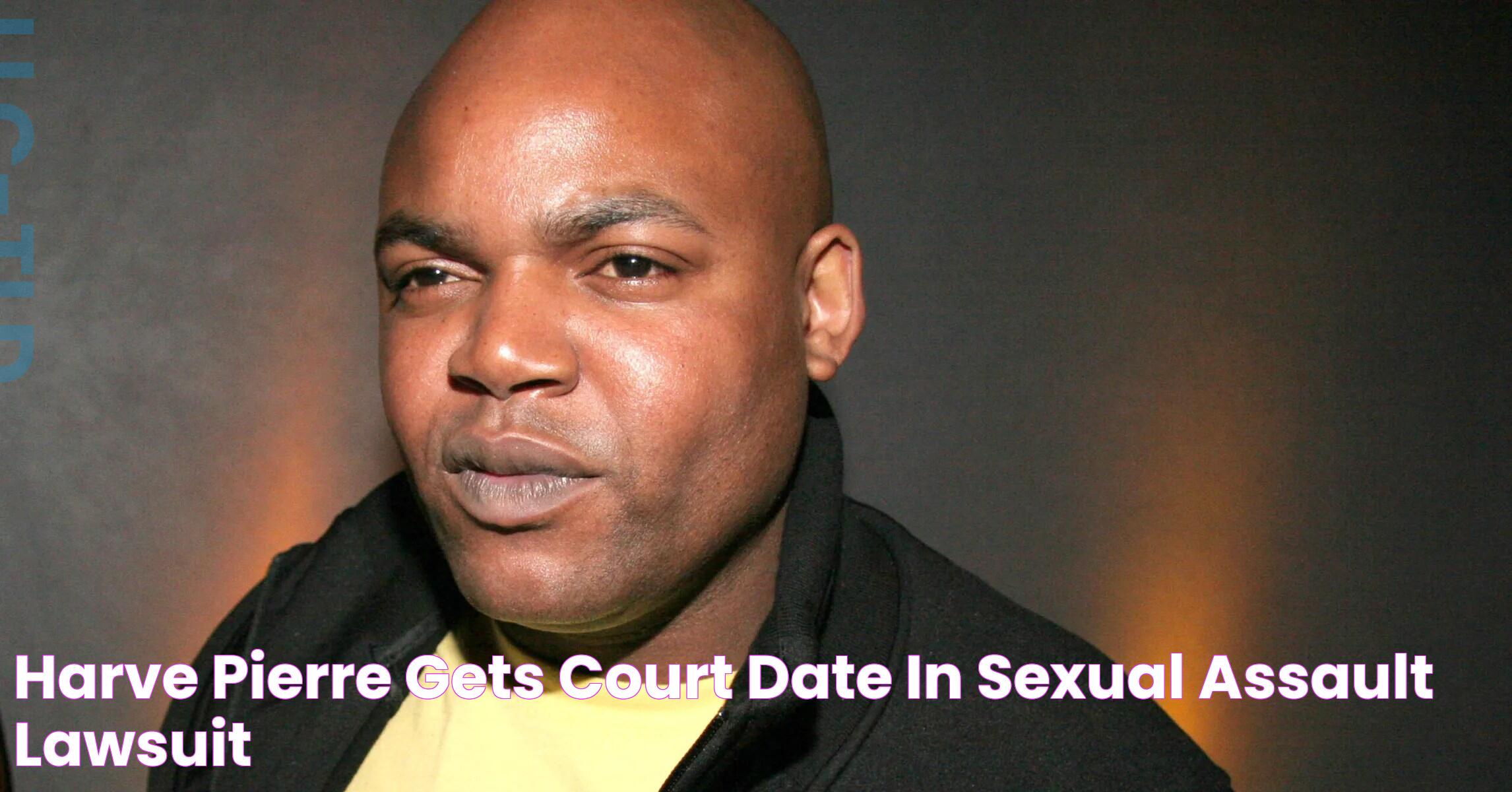 Harve Pierre Gets Court Date In Sexual Assault Lawsuit