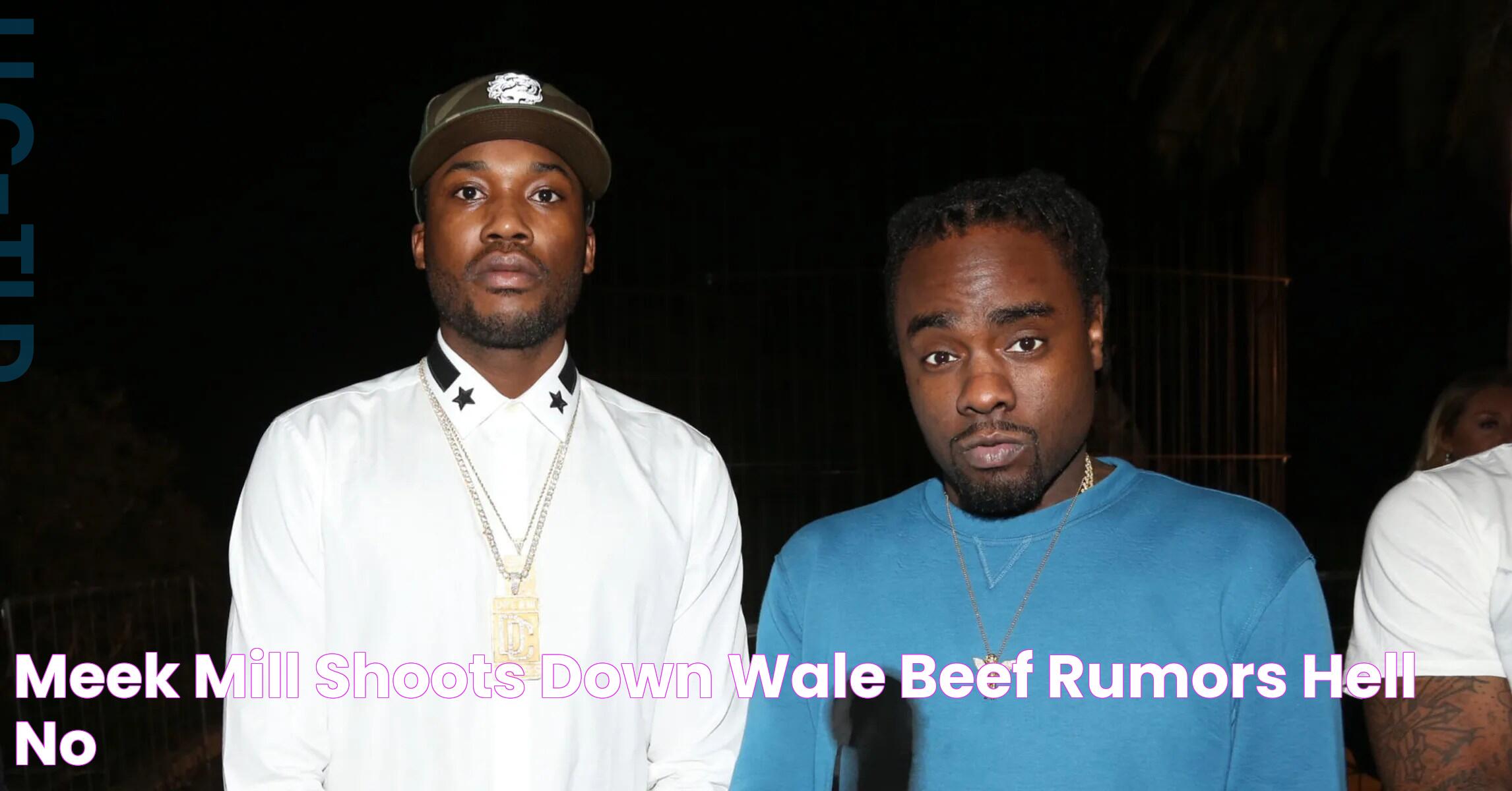 Meek Mill Shoots Down Wale Beef Rumors “Hell No”