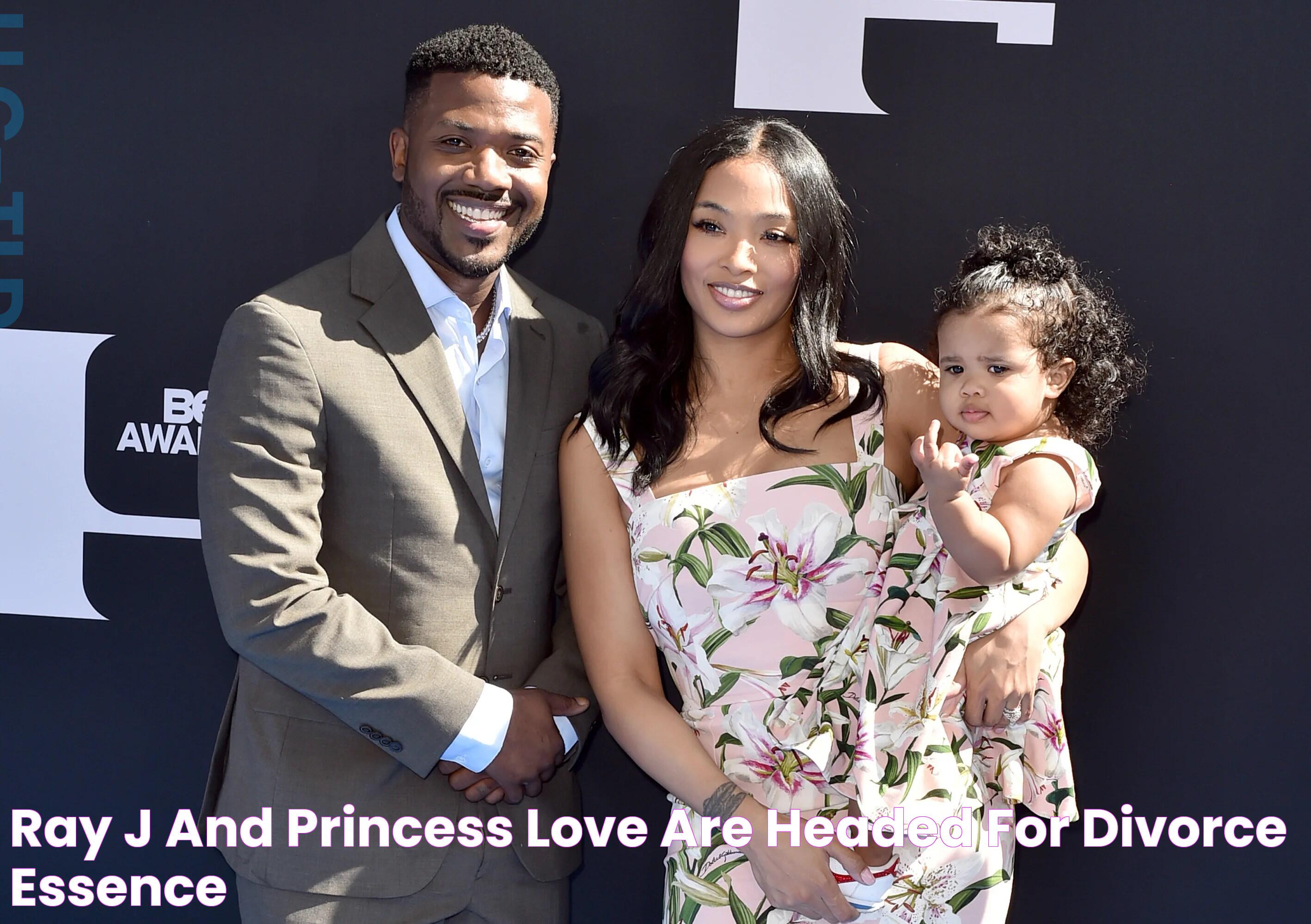 Ray J And Princess Love Are Headed For Divorce Essence