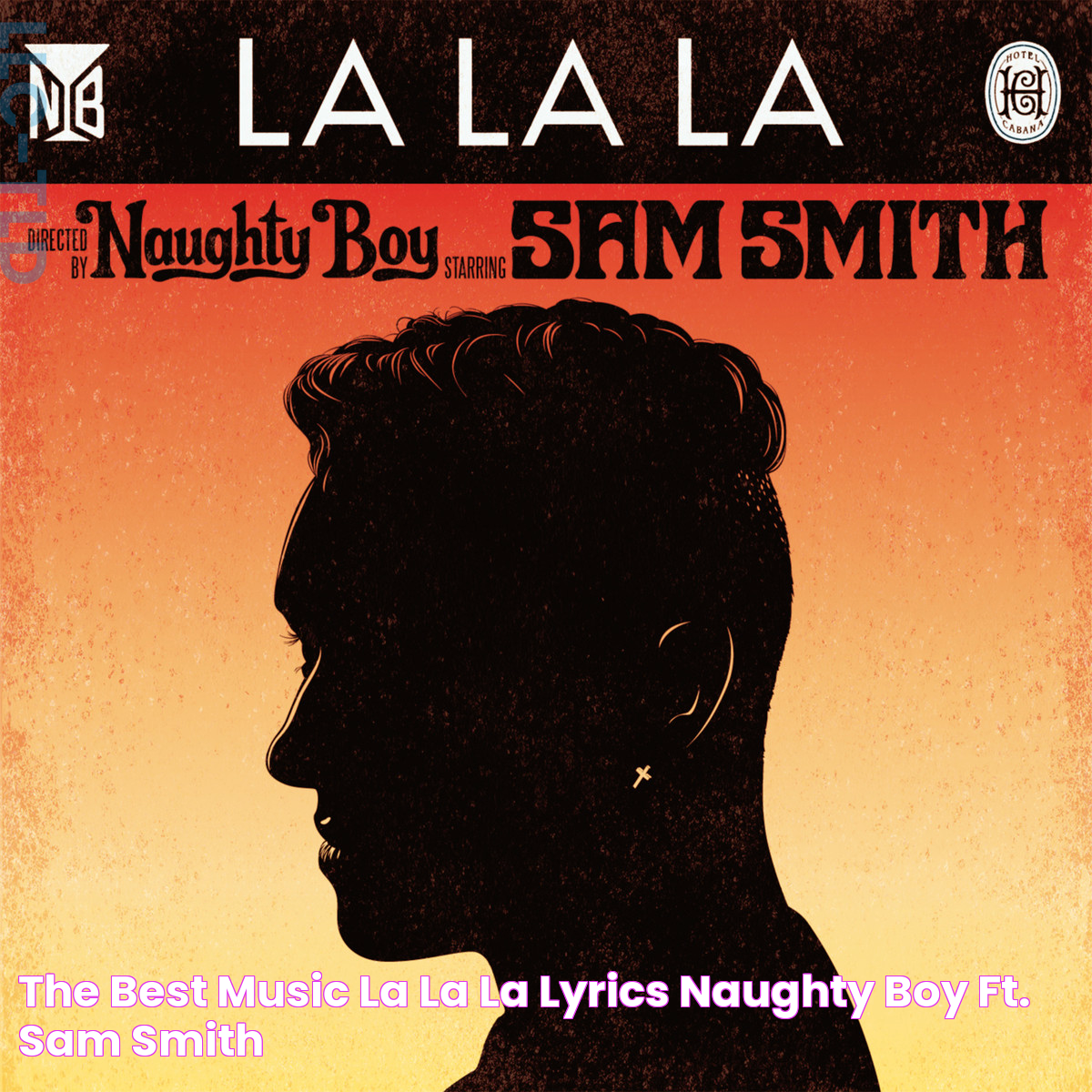 The Best Music La La La lyrics Naughty Boy ft. Sam Smith