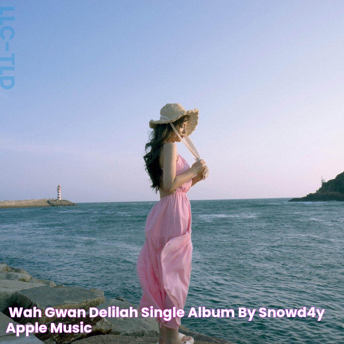 ‎Wah Gwan Delilah Single Album by Snowd4y Apple Music