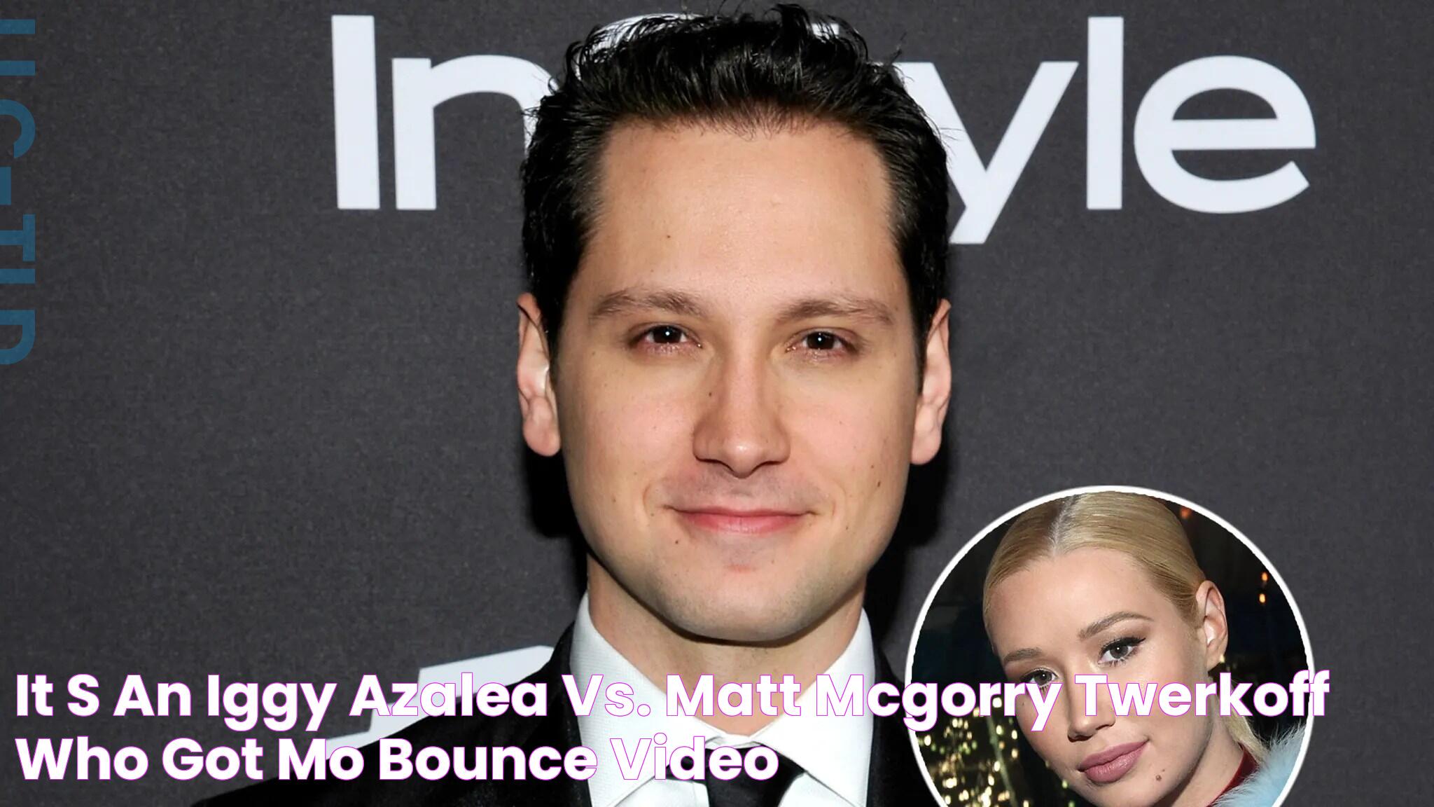 It's An Iggy Azalea vs. Matt McGorry TwerkOff! Who Got Mo' Bounce? (Video)