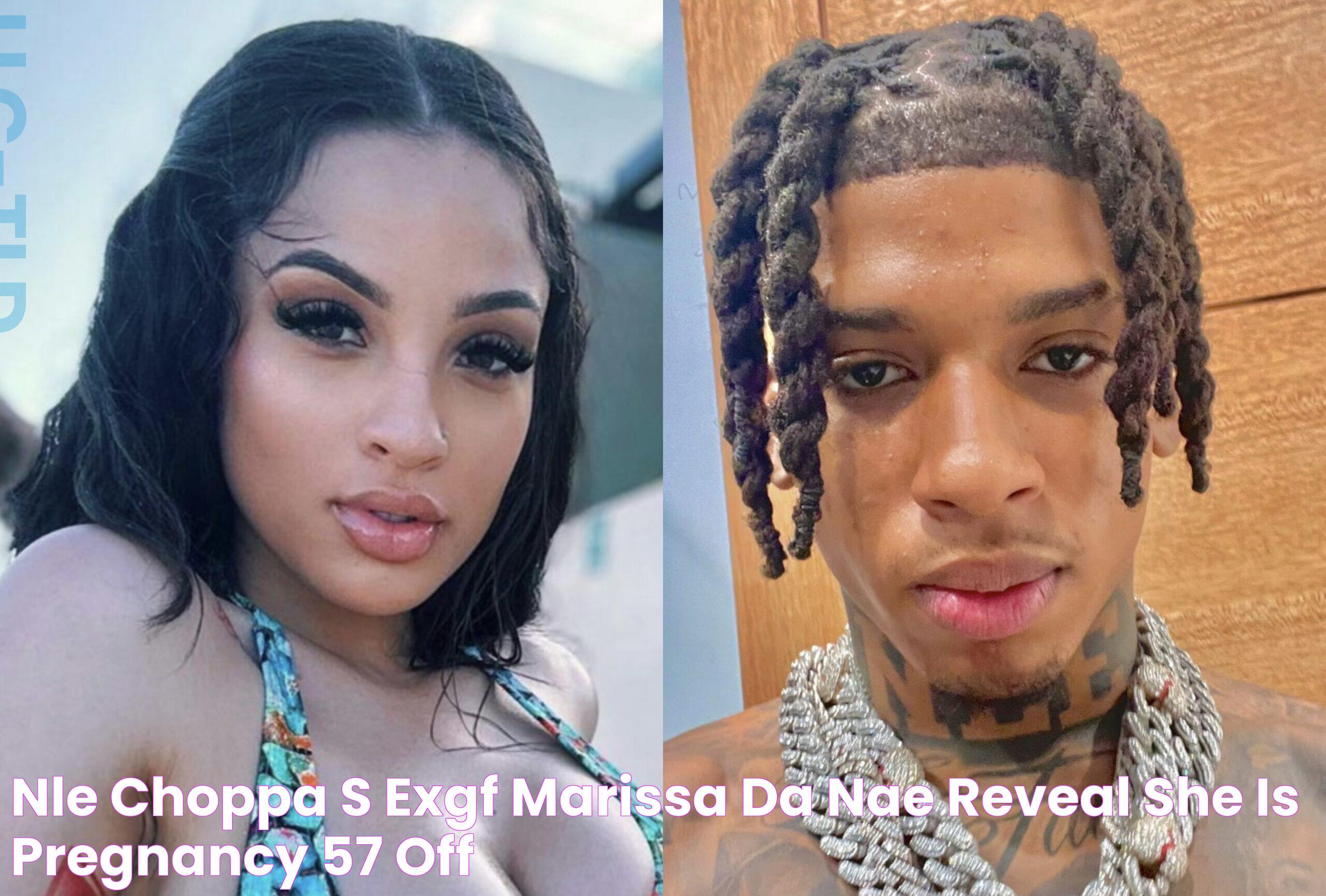 NLE Choppa's ExGF Marissa Da'Nae Reveal She Is Pregnancy, 57 OFF