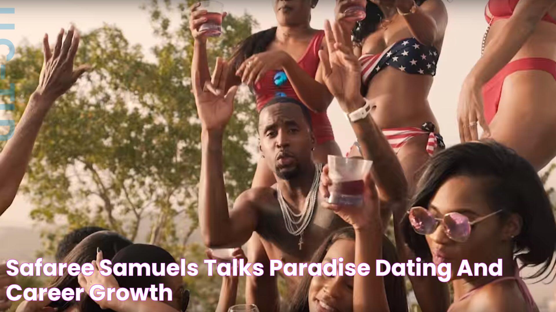 Safaree Samuels talks 'Paradise,' dating and career growth