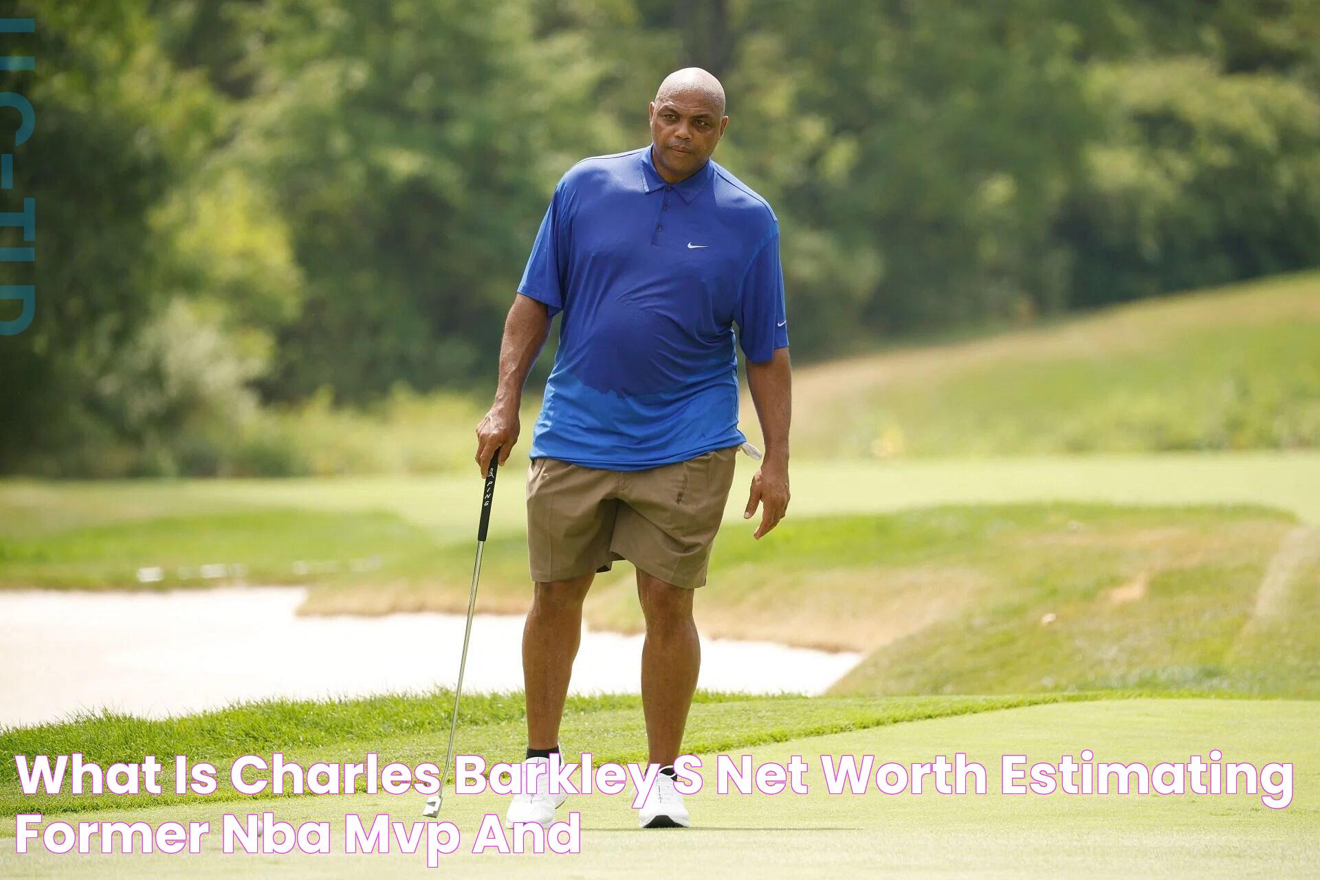 What is Charles Barkley's net worth? Estimating former NBA MVP and