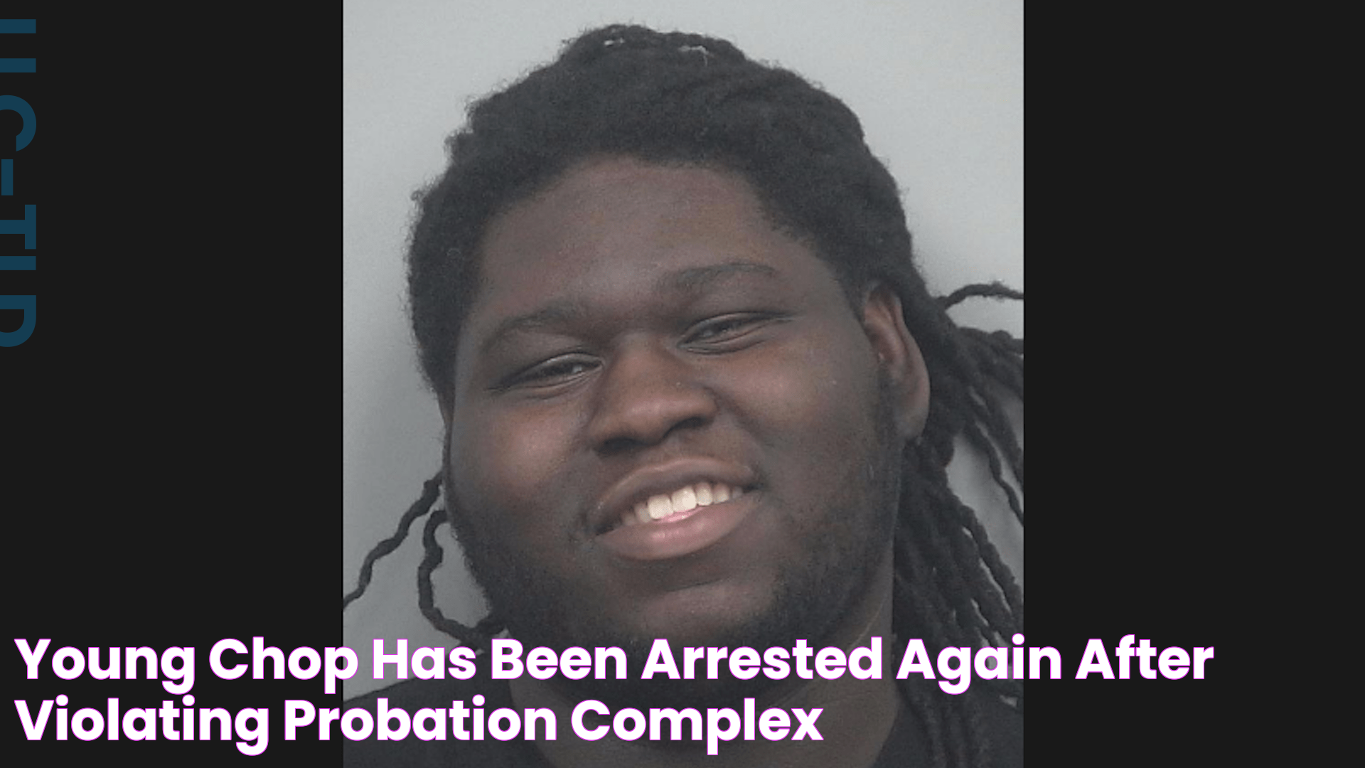 Young Chop Has Been Arrested Again After Violating Probation Complex