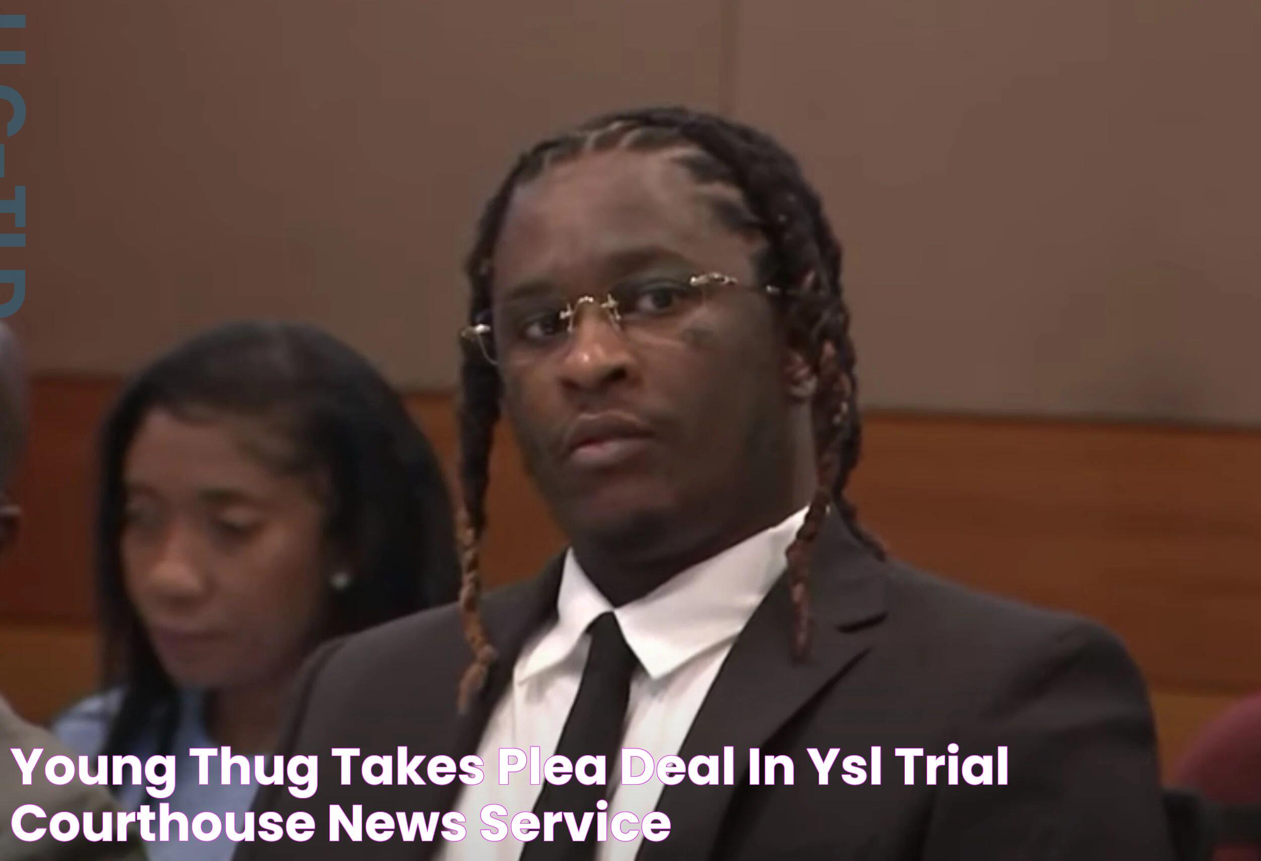 Young Thug takes plea deal in YSL trial Courthouse News Service