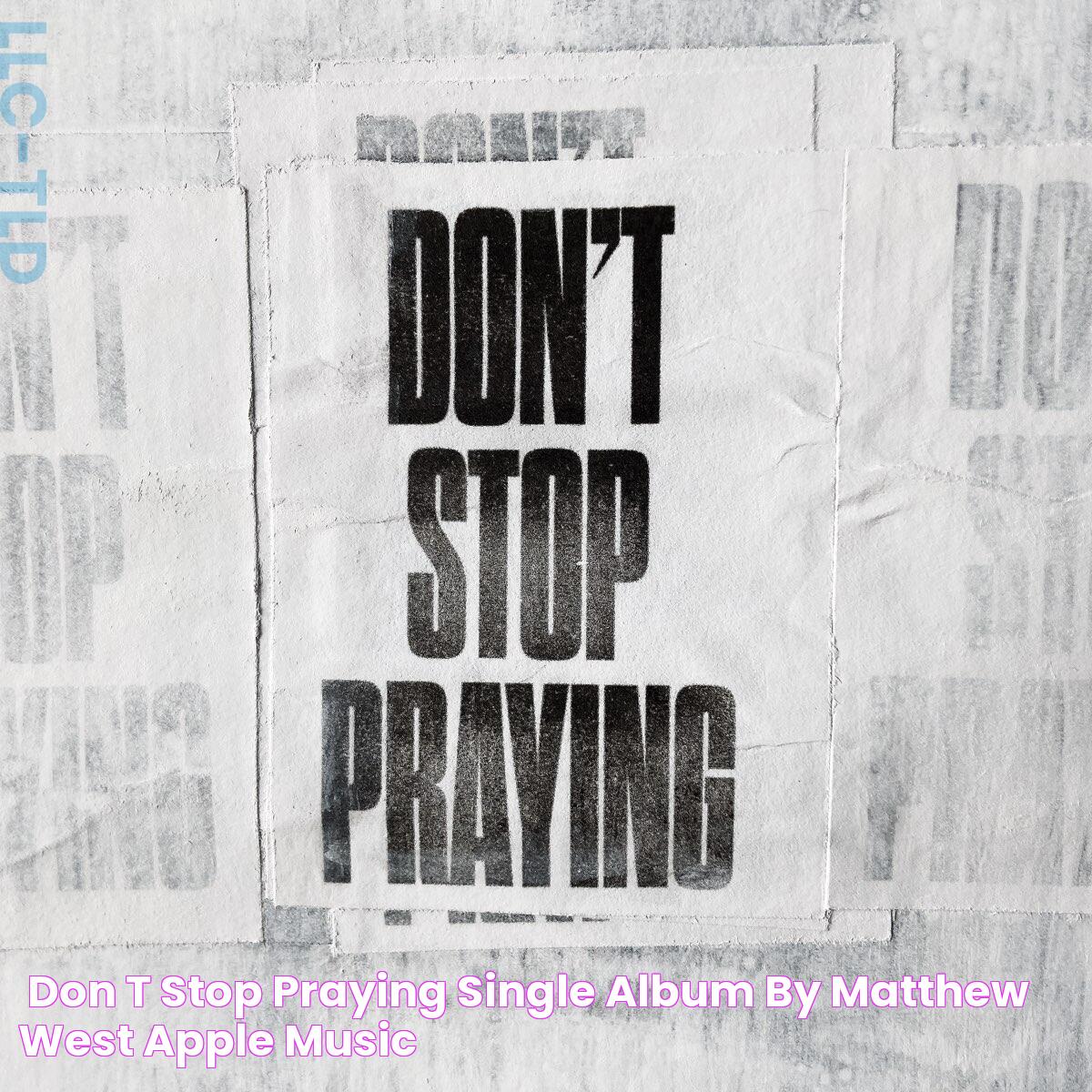 ‎Don't Stop Praying Single Album by Matthew West Apple Music