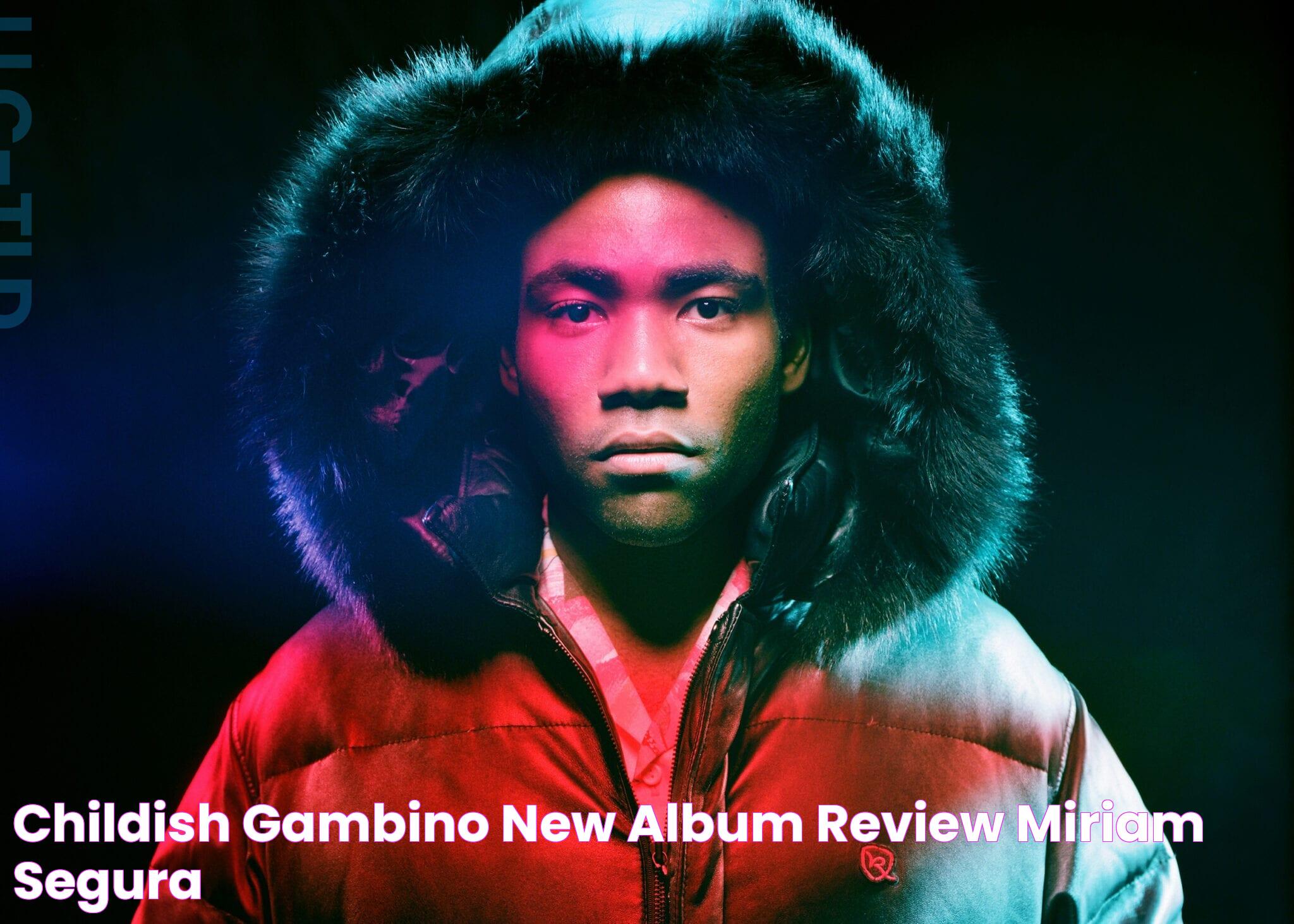 Childish Gambino New Album Review Miriam Segura