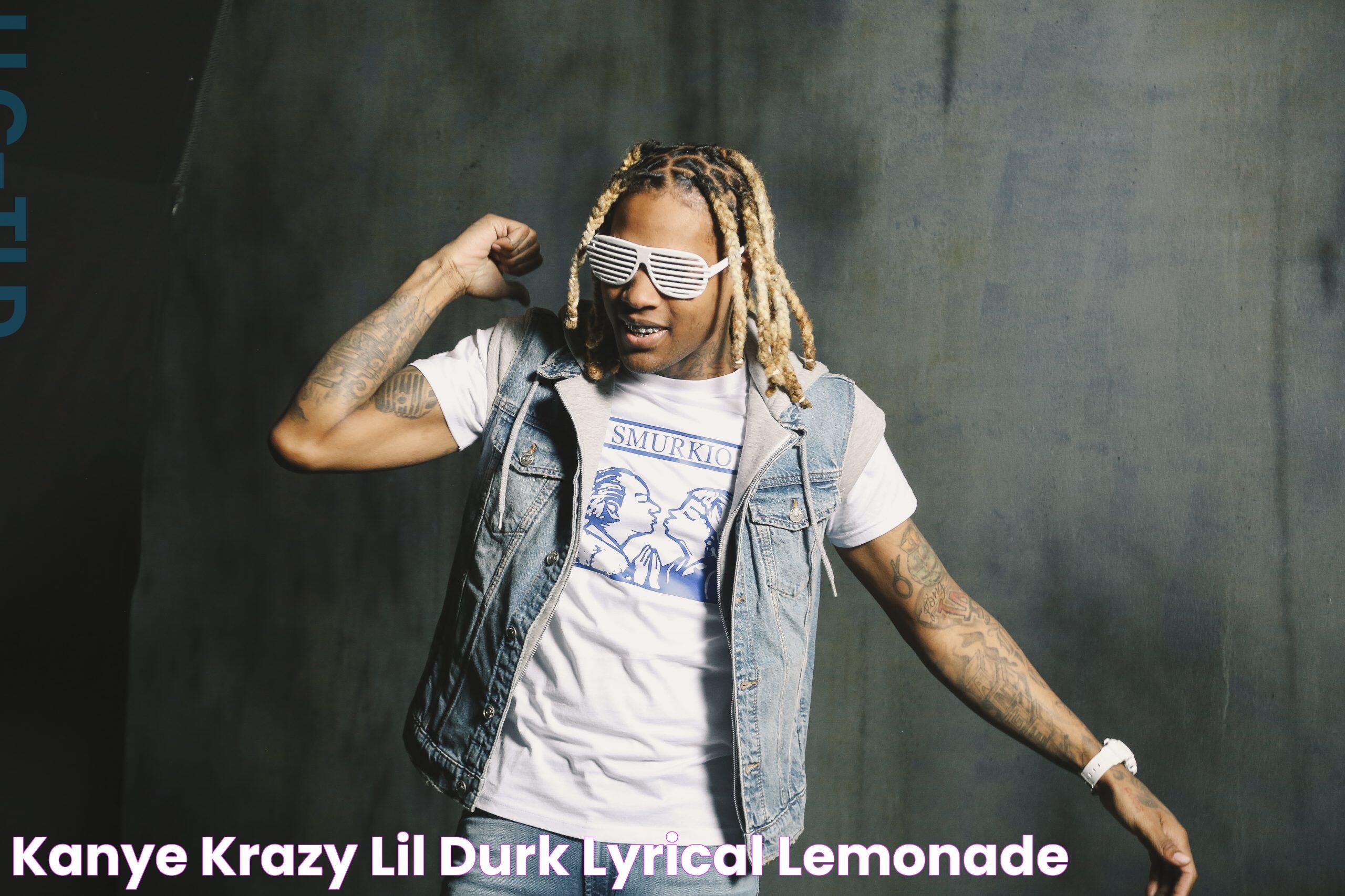 Kanye Krazy [Lil Durk] Lyrical Lemonade