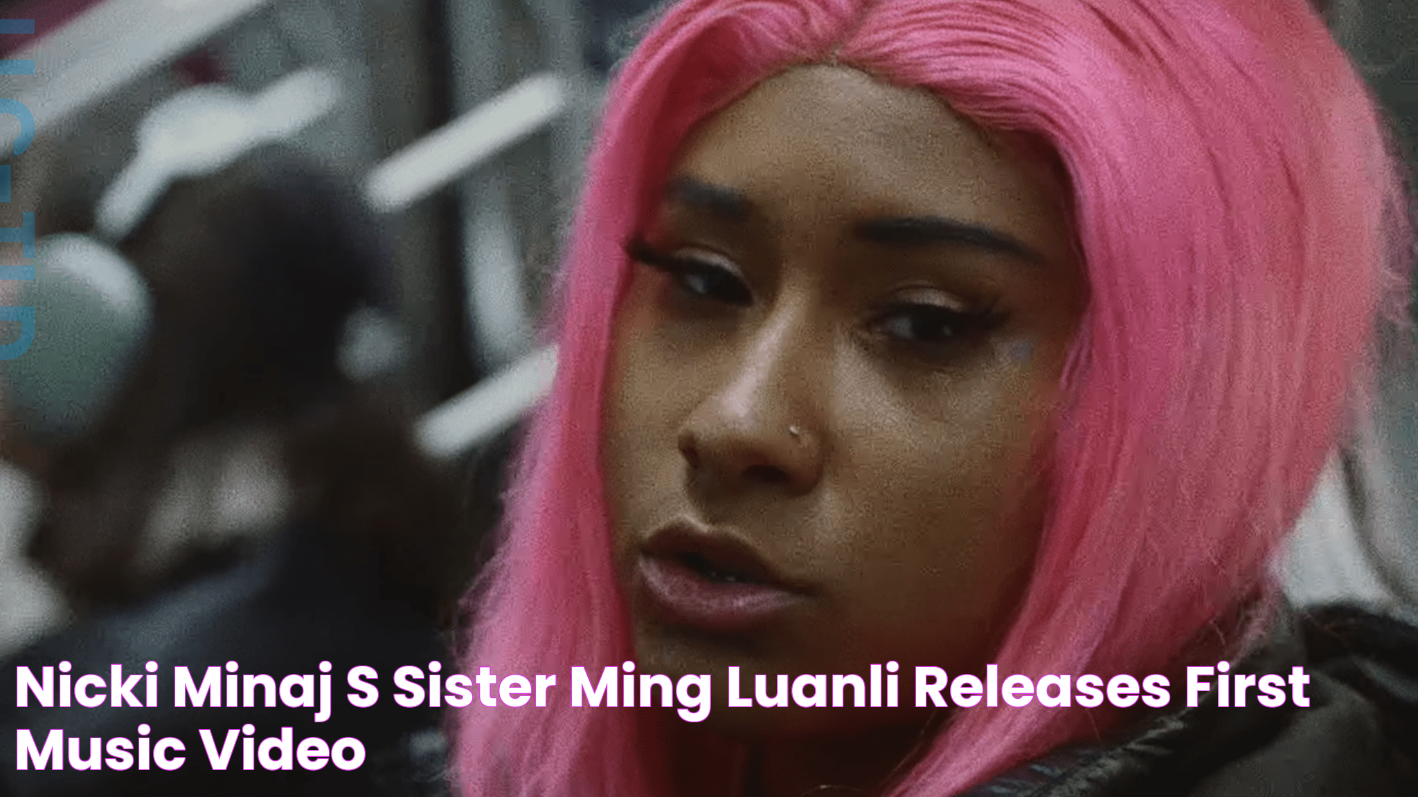 Nicki Minaj's Sister, Ming Luanli, Releases First Music Video