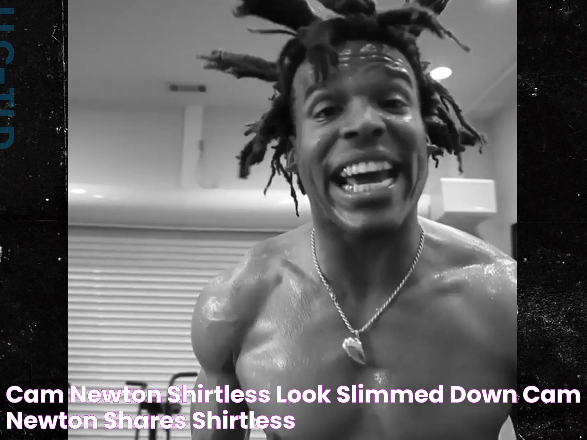 Cam Newton Shirtless Look Slimmed Down Cam Newton Shares Shirtless