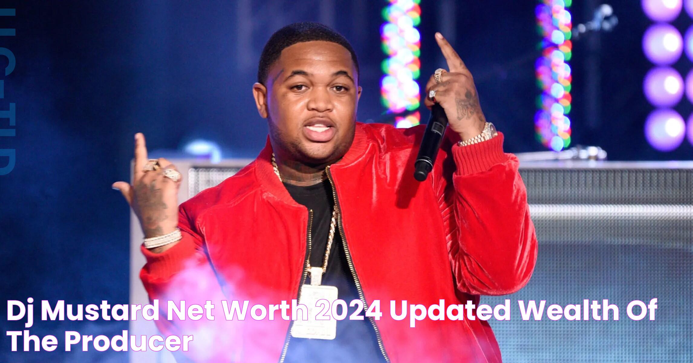 DJ Mustard Net Worth 2024: Analysis And Insights