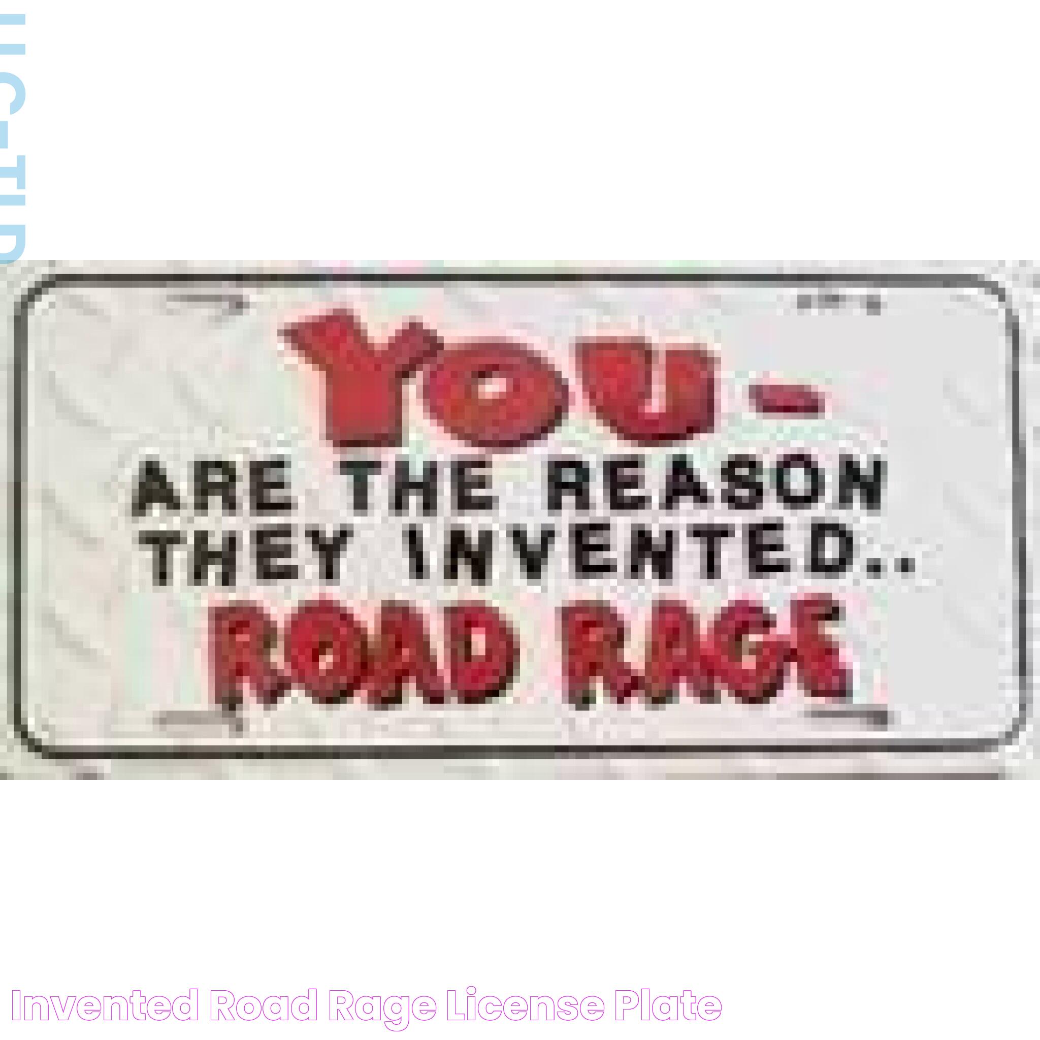 Invented Road Rage License Plate