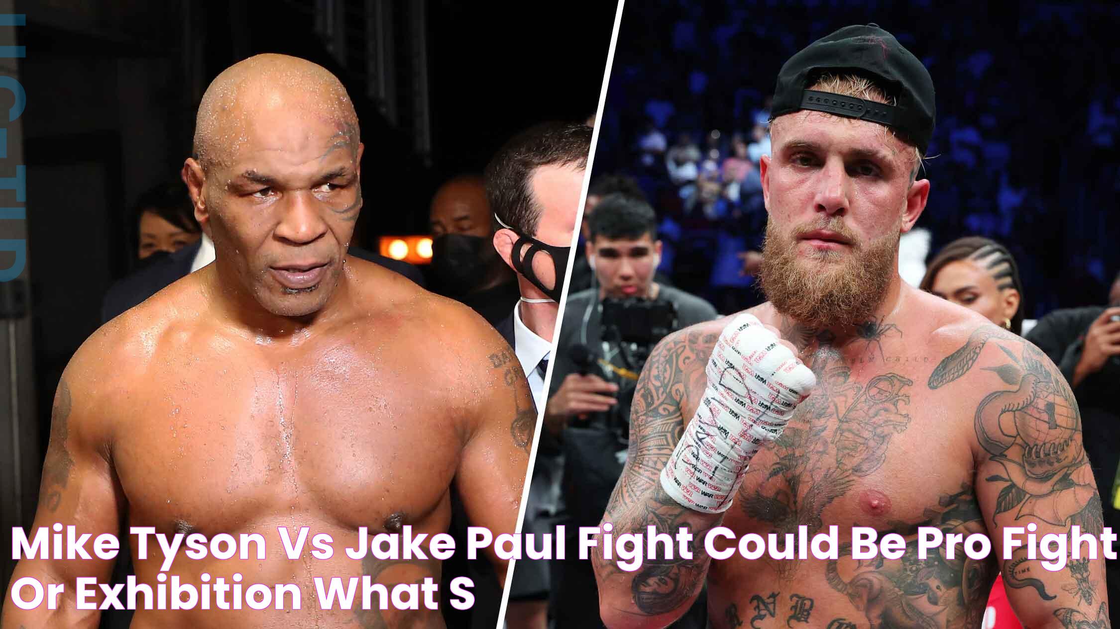 Mike Tyson vs Jake Paul fight could be pro fight or exhibition What's