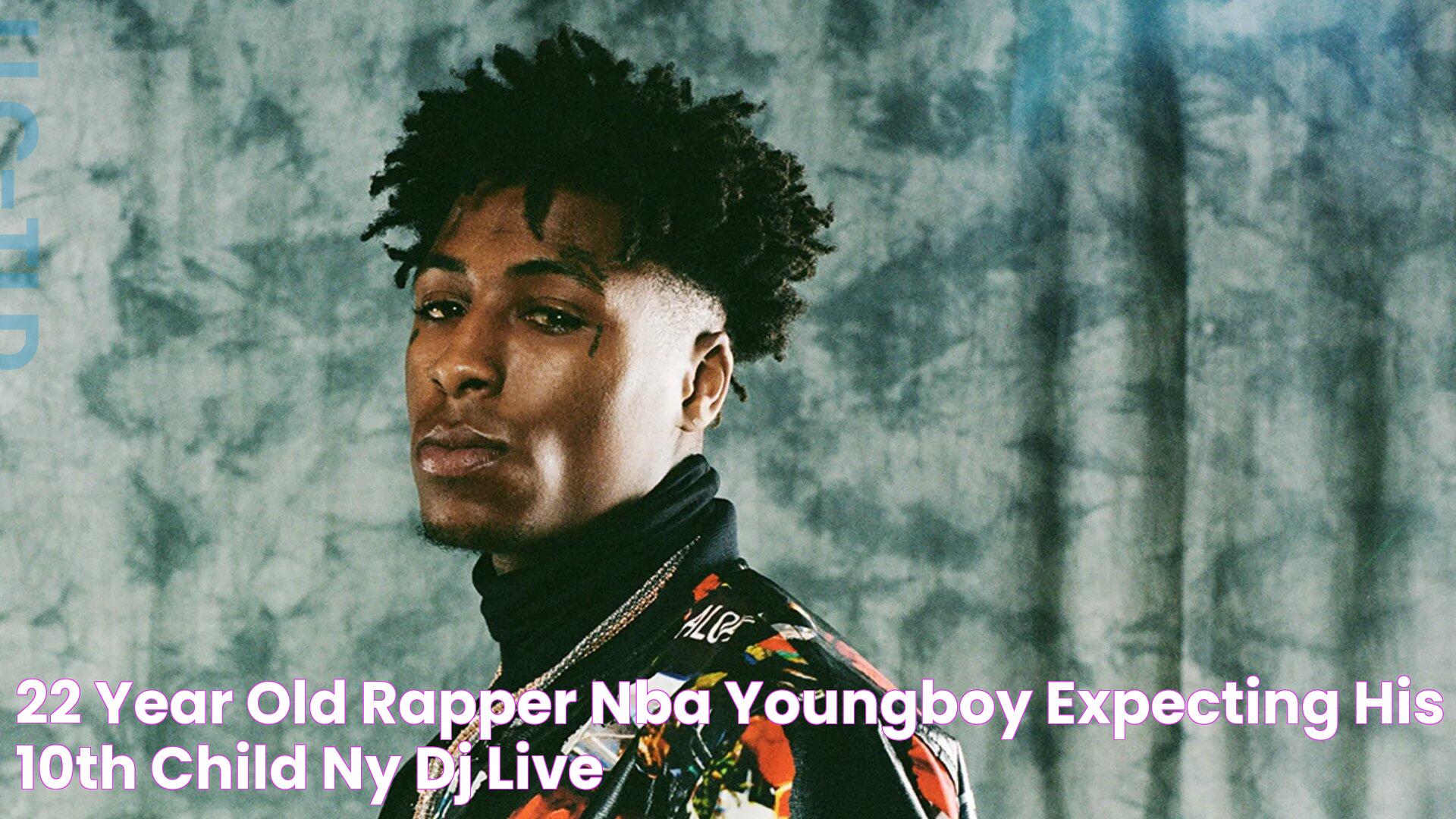 22 Year Old Rapper NBA YoungBoy Expecting His 10th Child NY DJ Live