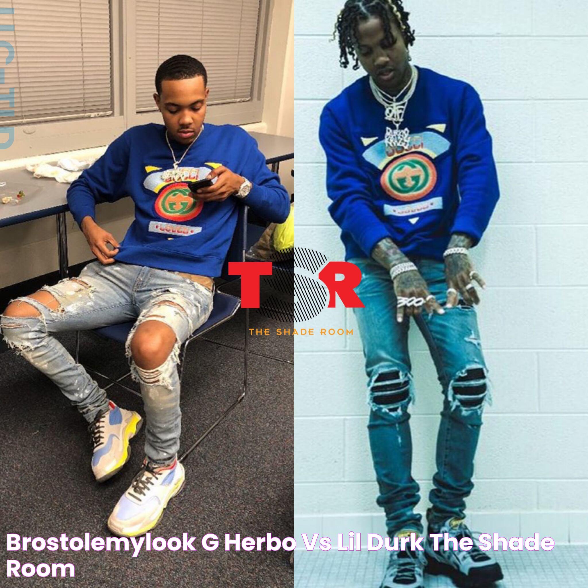 BroStoleMyLook G Herbo vs Lil Durk The Shade Room