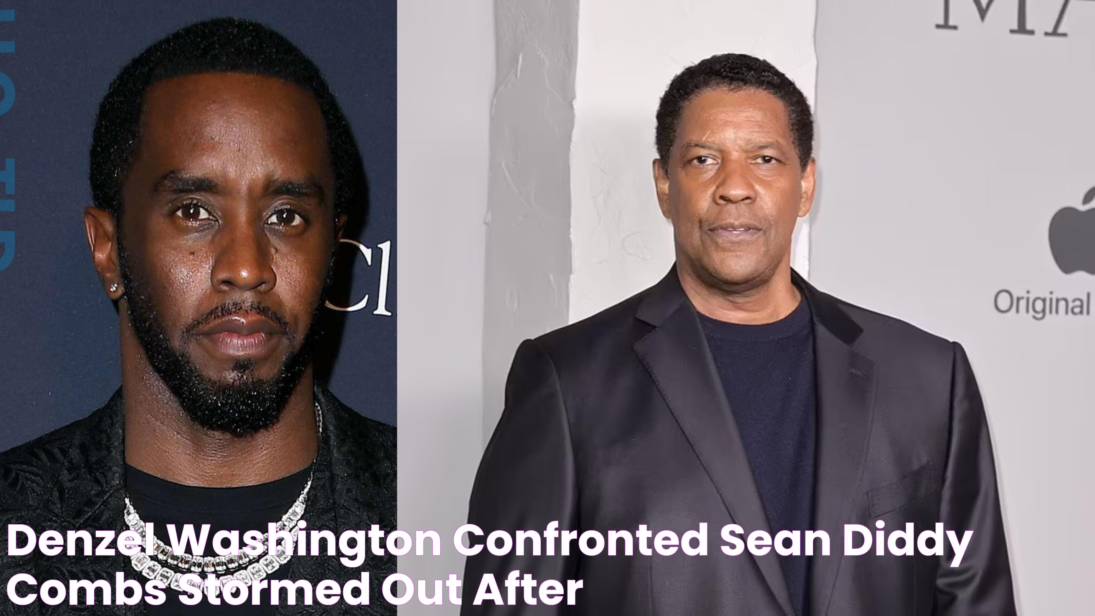 Denzel Washington Confronted Sean ‘Diddy’ Combs, ‘Stormed Out’ After