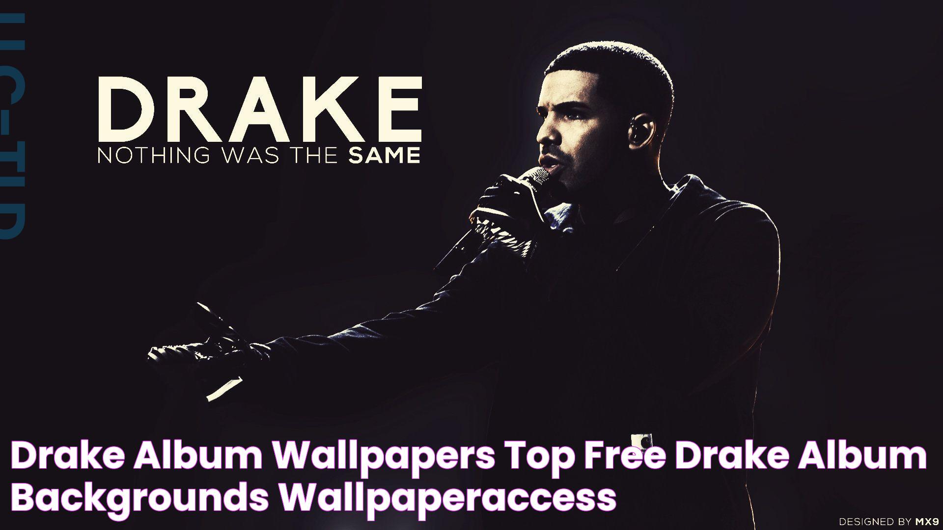 Drake Album Wallpapers Top Free Drake Album Backgrounds WallpaperAccess