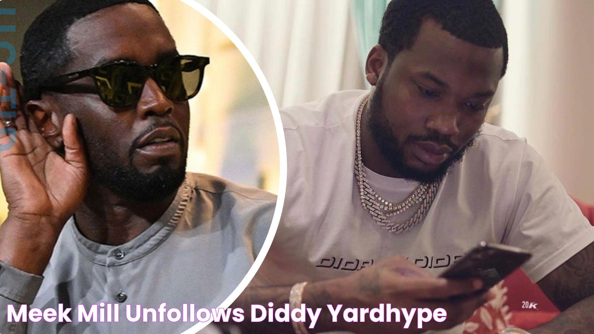 Meek Mill Unfollows Diddy YARDHYPE