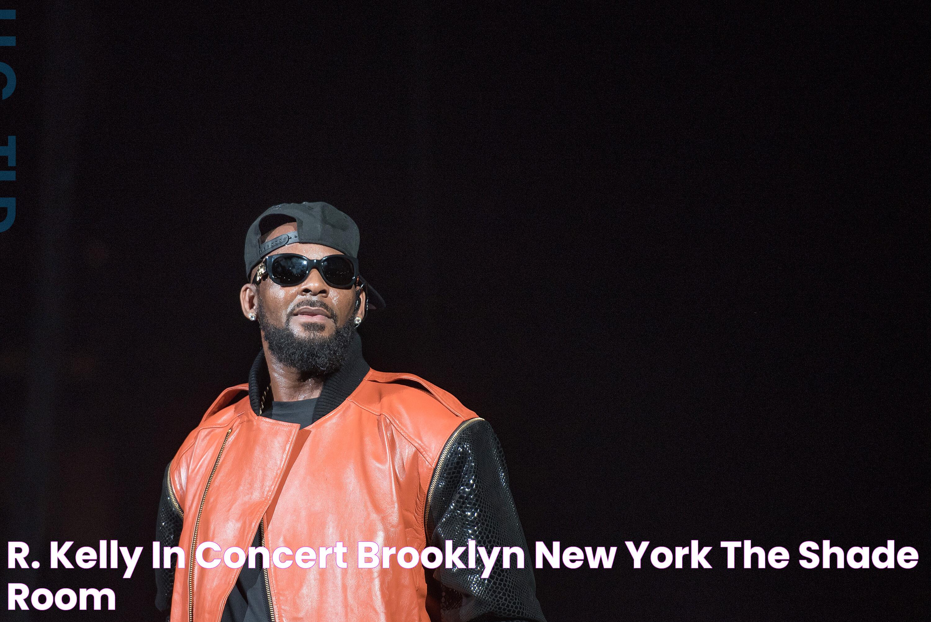 R. Kelly In Concert Brooklyn, New York The Shade Room