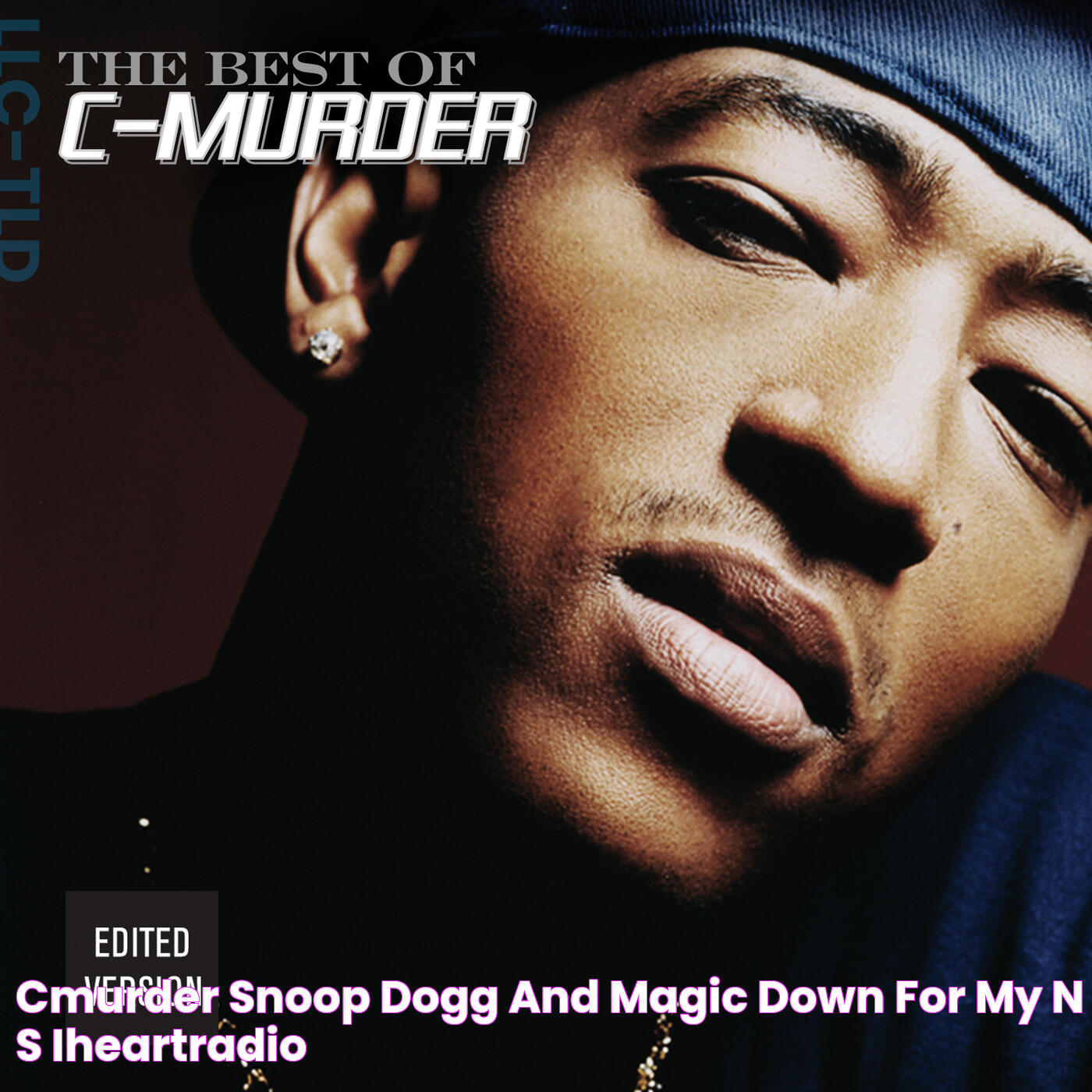 CMurder, Snoop Dogg And Magic Down For My N's iHeartRadio