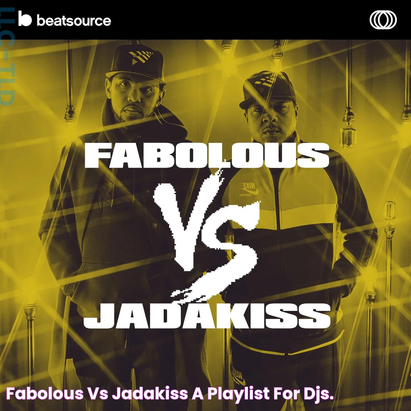 Fabolous vs Jadakiss, a playlist for DJs.