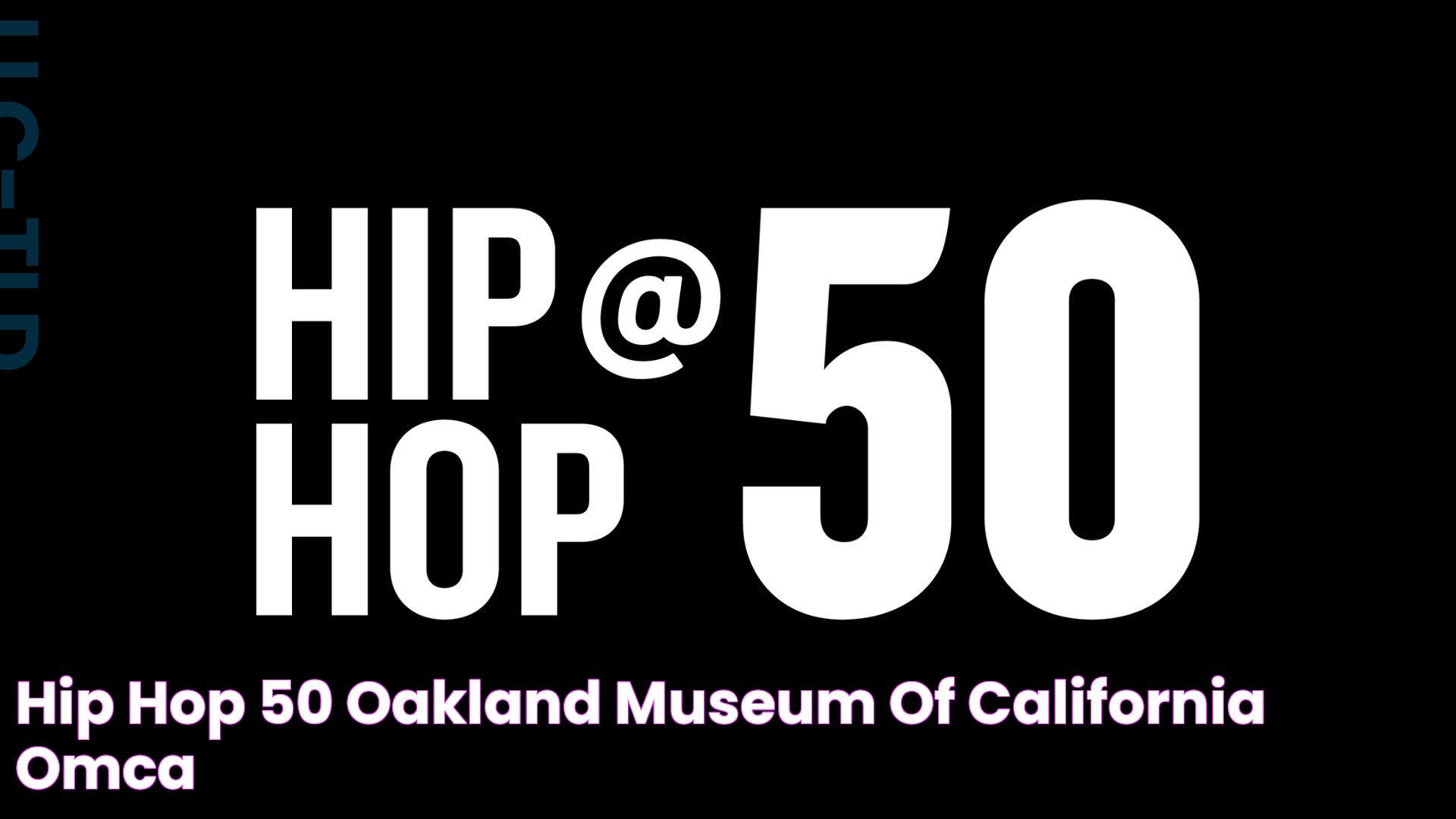 Hip Hop 50 Oakland Museum of California (OMCA)