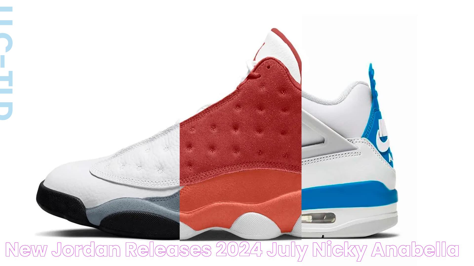 New Jordan Releases 2024 July Nicky Anabella