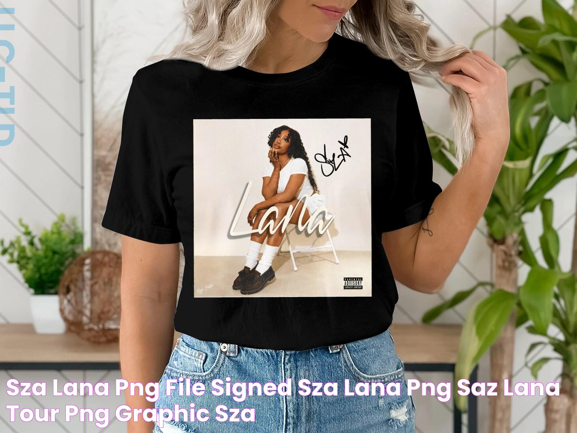 SZA Lana Png File/ Signed SZA Lana Png/ Saz Lana Tour Png/ Graphic Sza